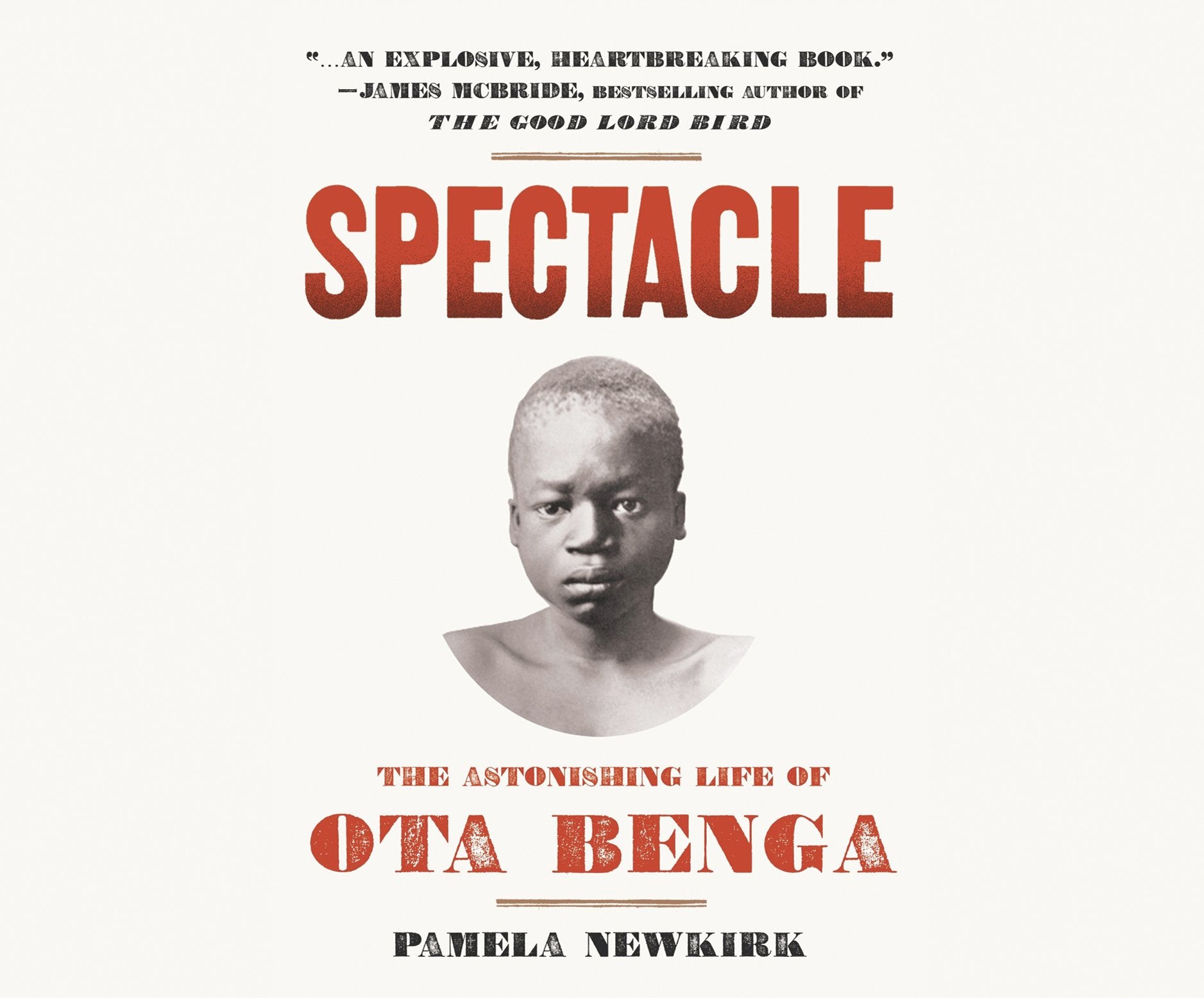 Spectacle: The Astonishing Life of Ota Benga Social Sciences