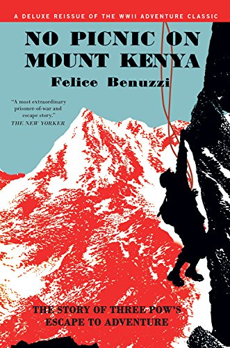 No Picnic on Mount Kenya: The Story of Three Pows' Escape to Adventure Art & Literature