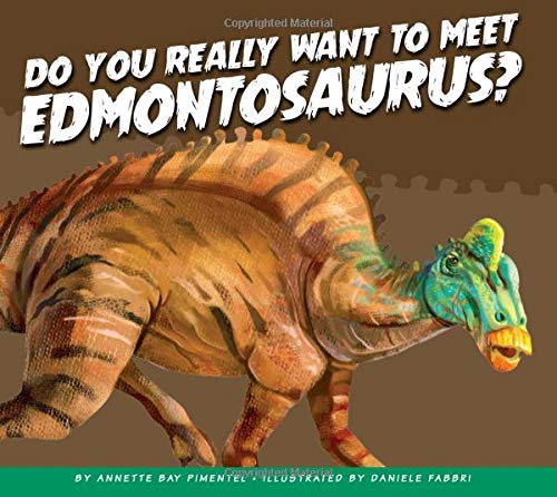 Do You Really Want to Meet Edmontosaurus? (Do You Really Want to Meet a Dinosaur?) Mathematics