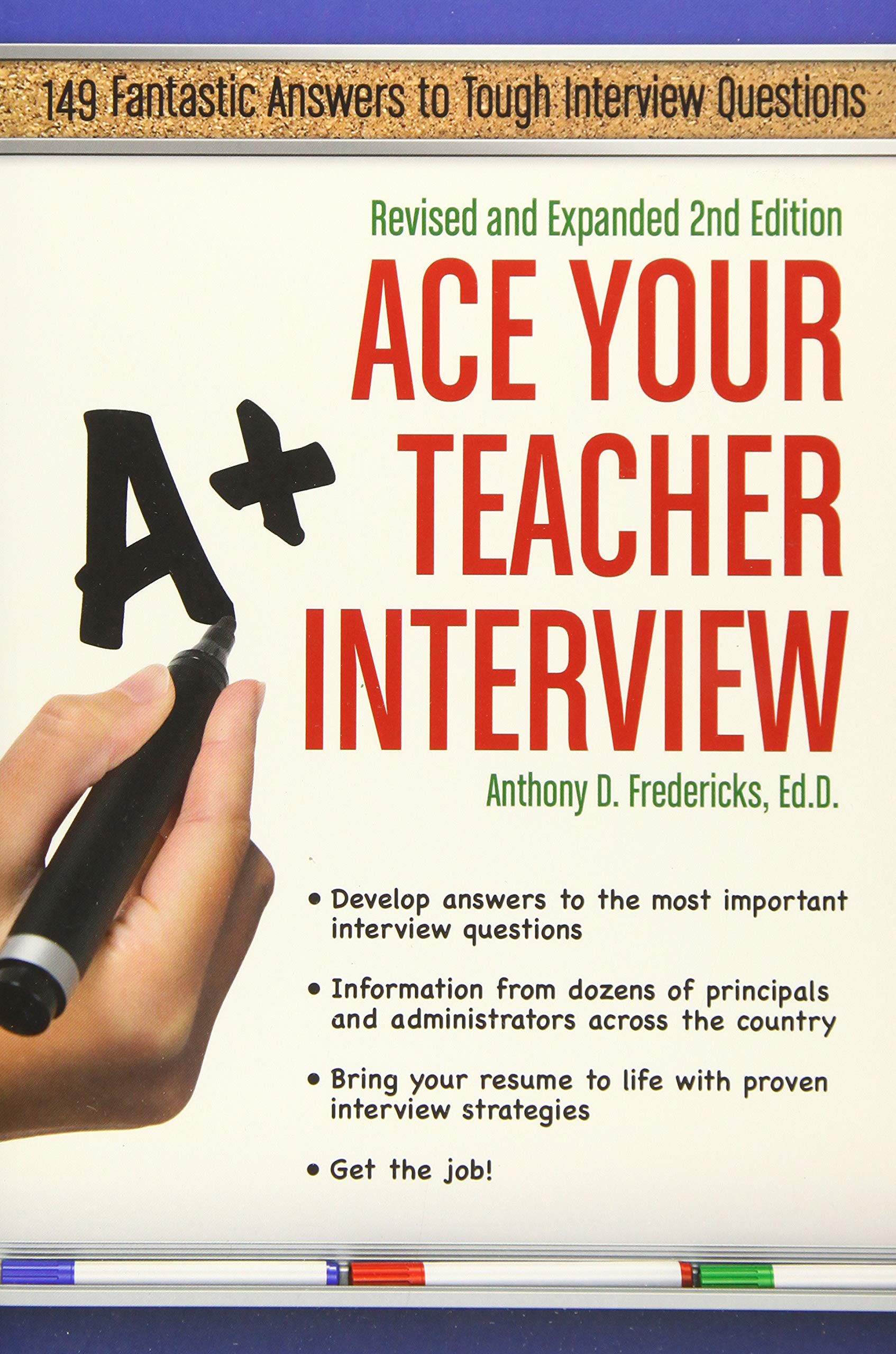 Ace Your Teacher Interview: 149 Fantastic Answers to Tough Interview Questions Business, Finance & Career