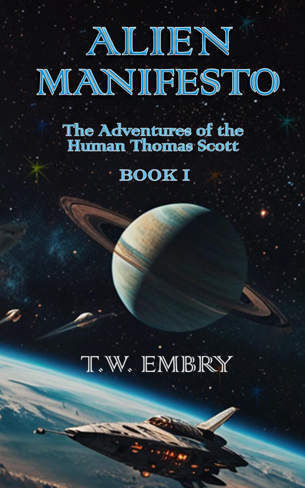 Alien Manifesto: The Adventures of the Human Thomas Scott Action & Adventure
