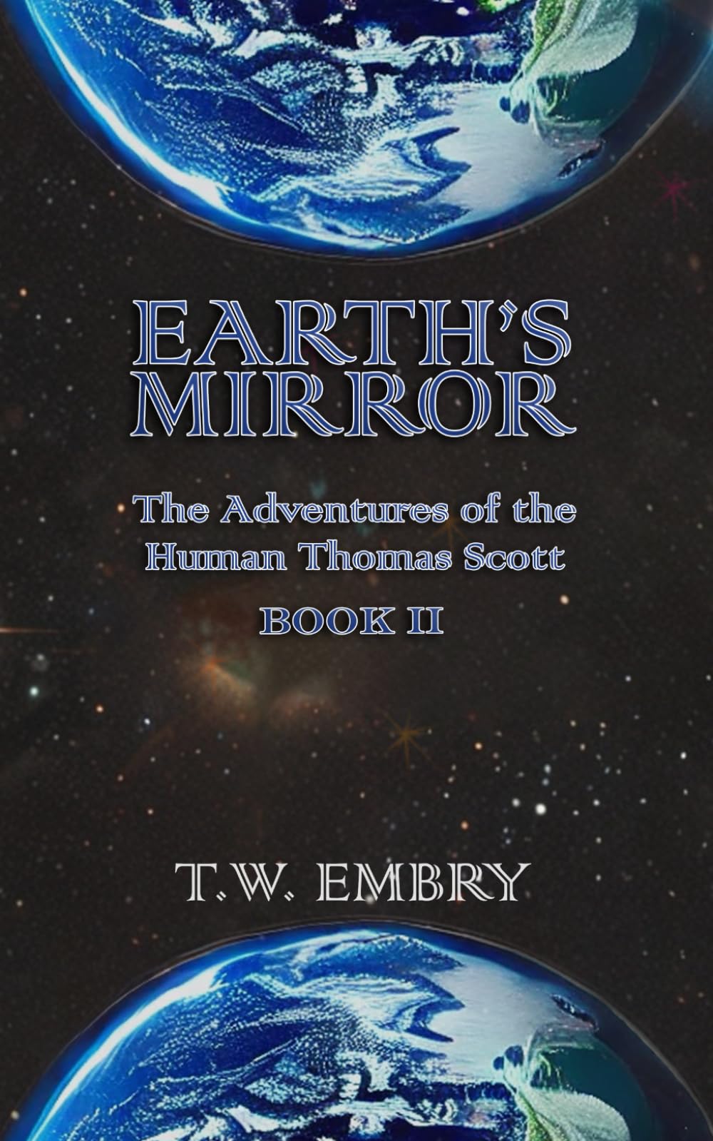 Earth's Mirror (The Adventures of the Human Thomas Scott, Band 2) Suspense & Thrillers