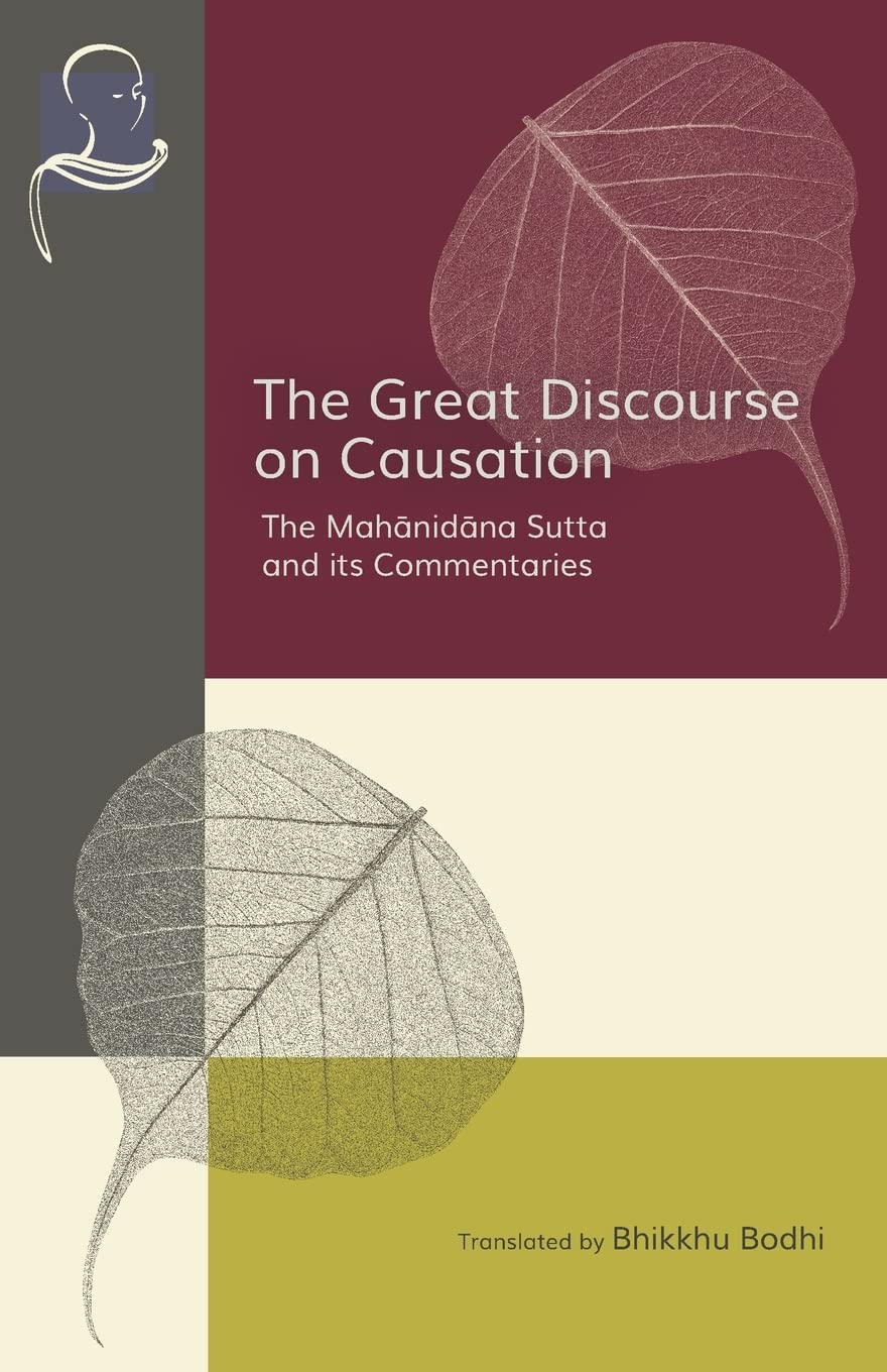 The Great Discourse on Causation: The Mahanidana Sutta and Its Commentaries book