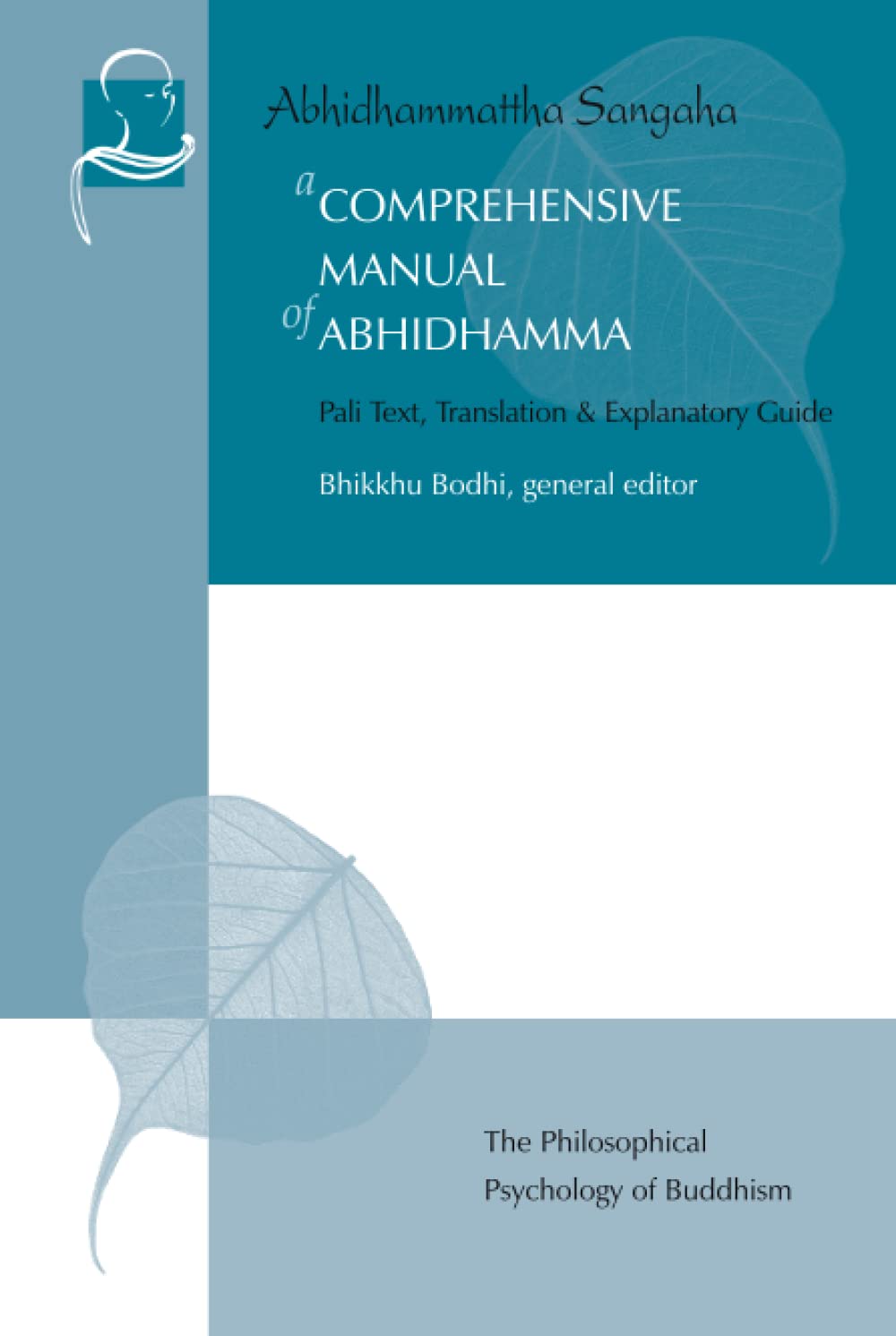 A Comprehensive Manual of Abhidhamma: The Abhidhammattha Sangaha of Acariya Anuruddha Philosophy
