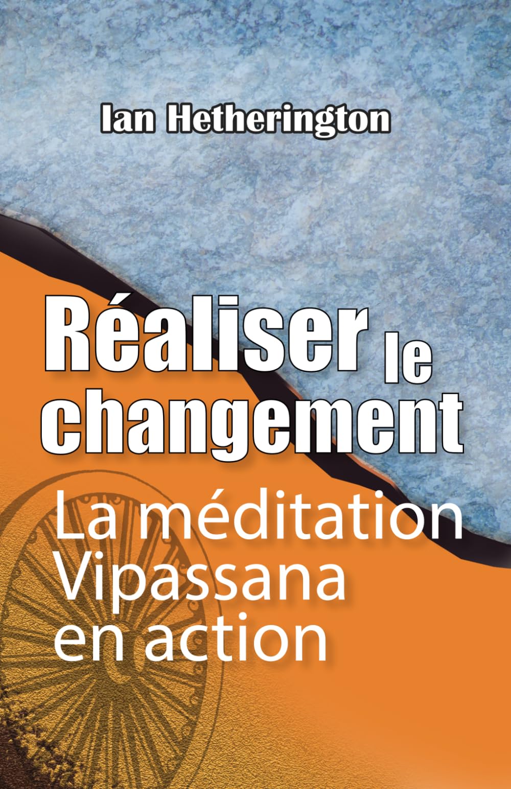 Réaliser le changement: La méditation Vipassana en action Lifestyle