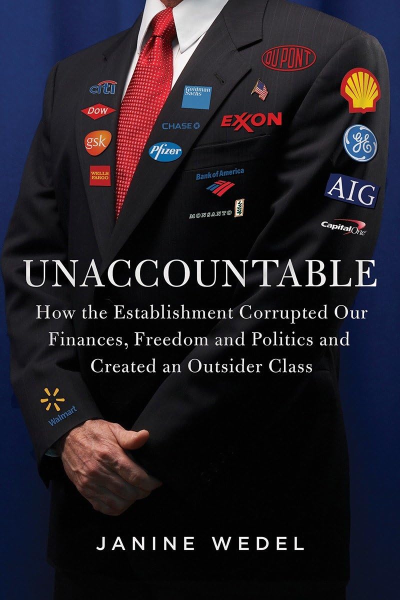 Unaccountable: How Elite Power Brokers Corrupt Our Finances, Freedom, and Security book
