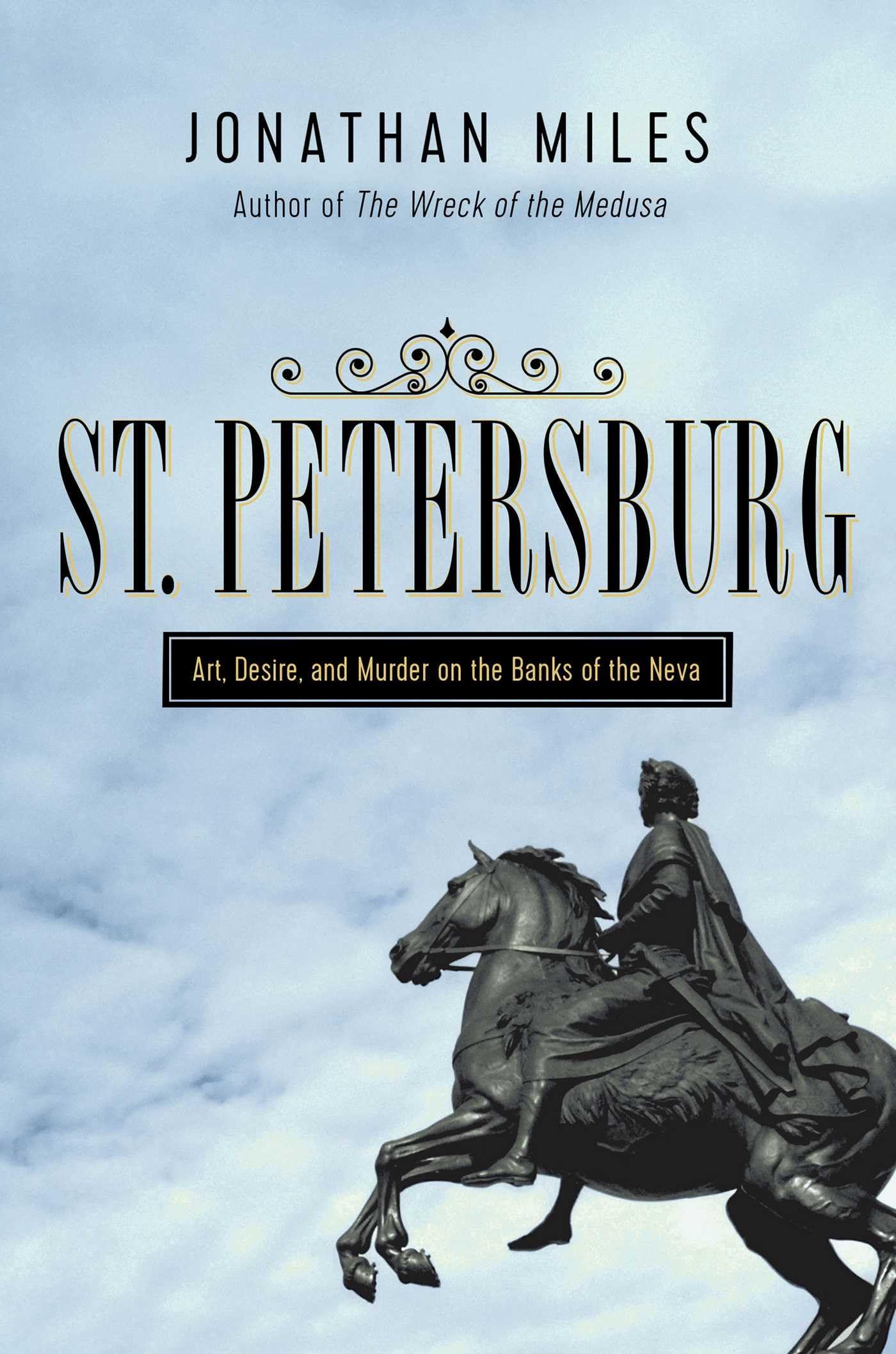 St. Petersburg: Madness, Murder, and Art on the Banks of the Neva book