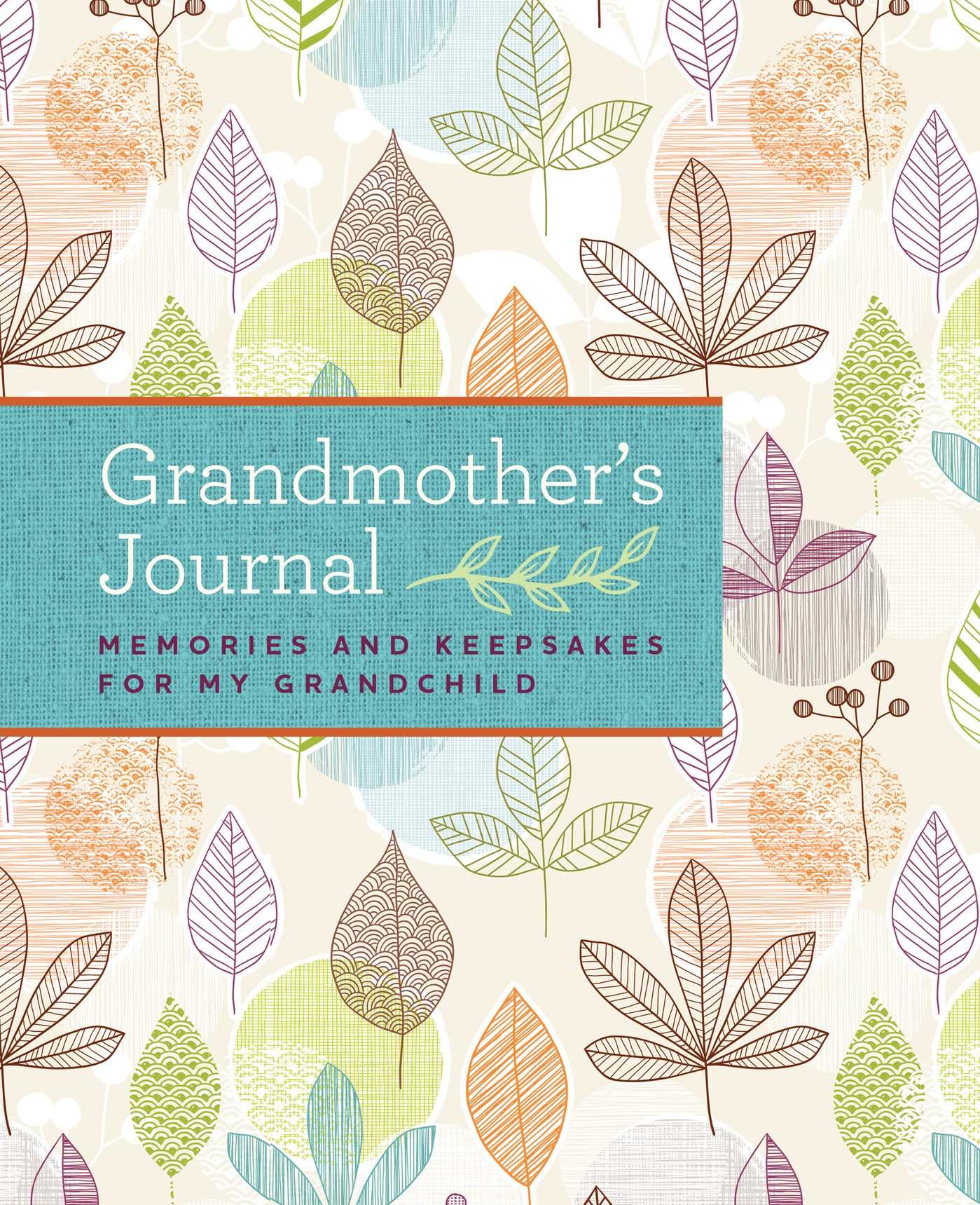 Grandmother's Journal: Memories and Keepsakes for My Grandchild Living & Furnishing