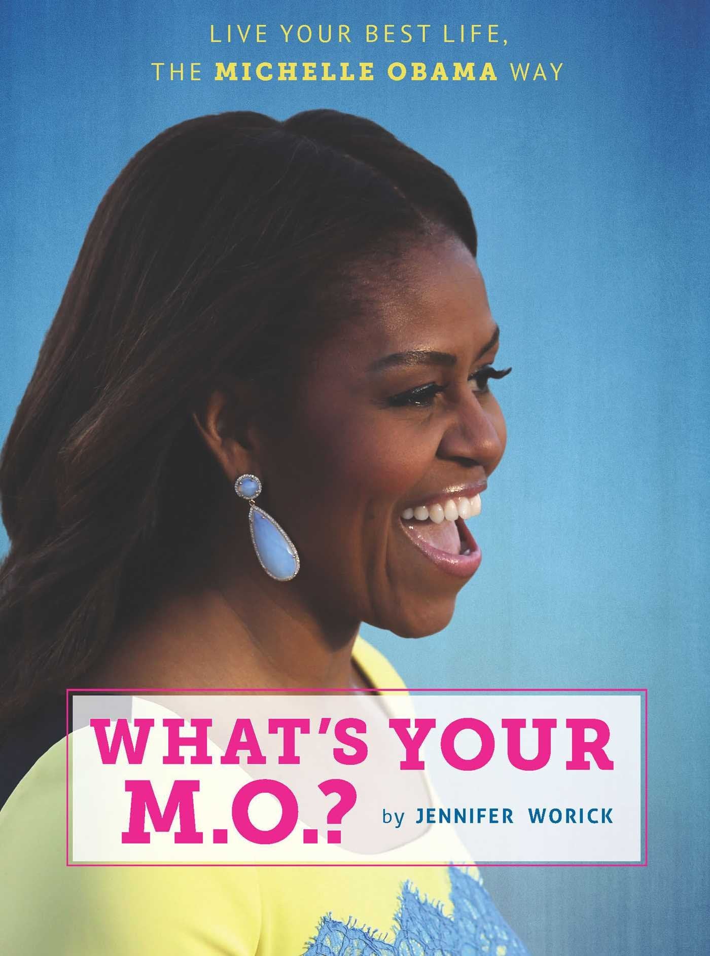 What's Your M.O.?: Live Your Best Life the Michelle Obama Way Business, Finance & Career
