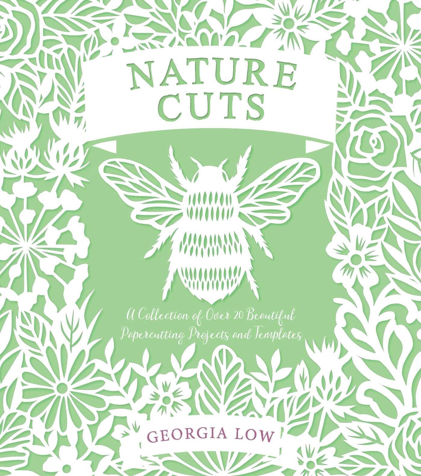 Nature Cuts: A Collection of Over 20 Papercutting Projects and Templates Hobbies & Crafts