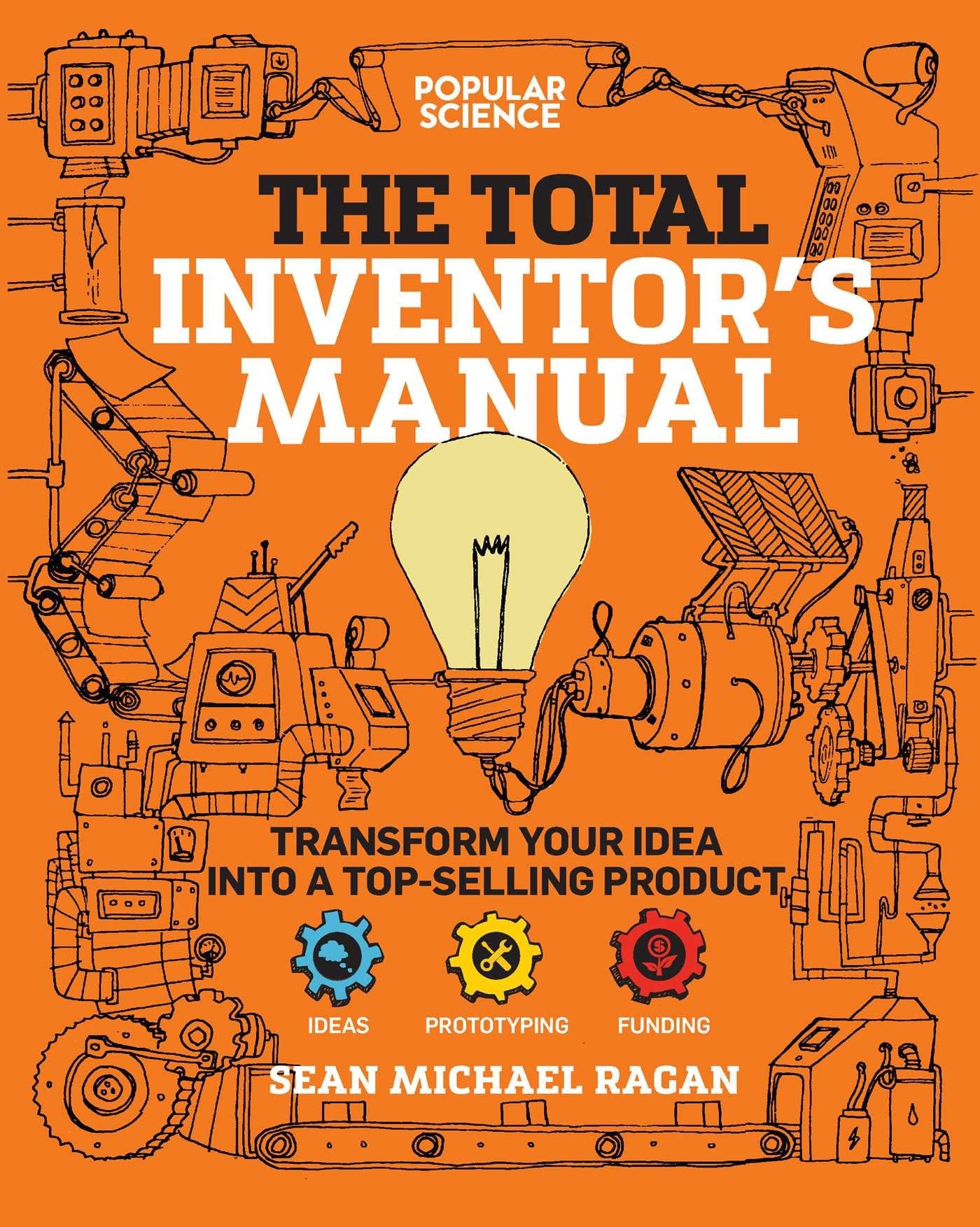 Total Inventor's Manual: Transform Your Idea Into a Top-Selling Product Business, Finance & Career