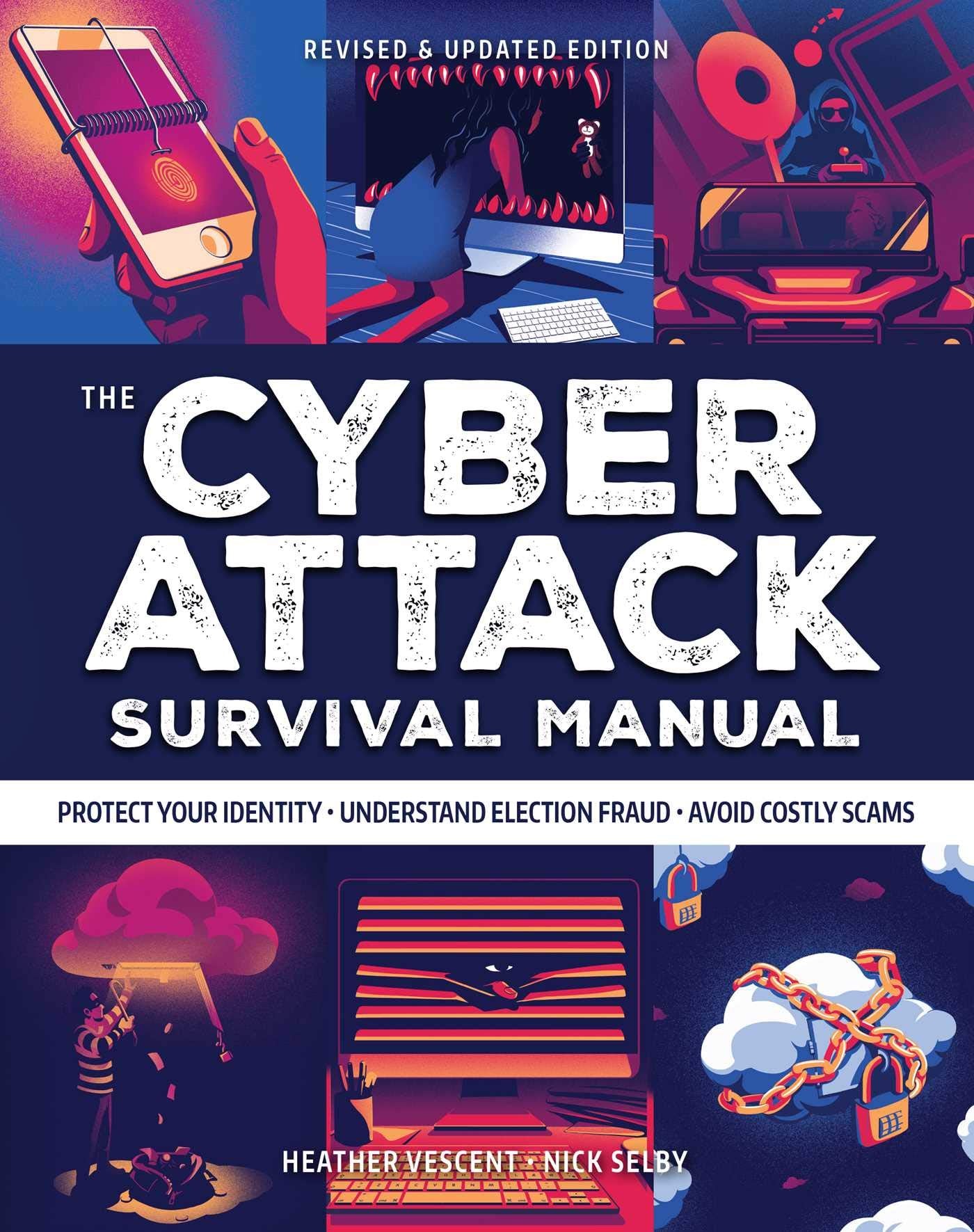 Cyber Attack Survival Manual: From Identity Theft to The Digital Apocalypse: and Everything in Between | 2020 Paperback | Identify Theft | Bitcoin | ... Online Security | Fake News (Survival Series) Computer Science