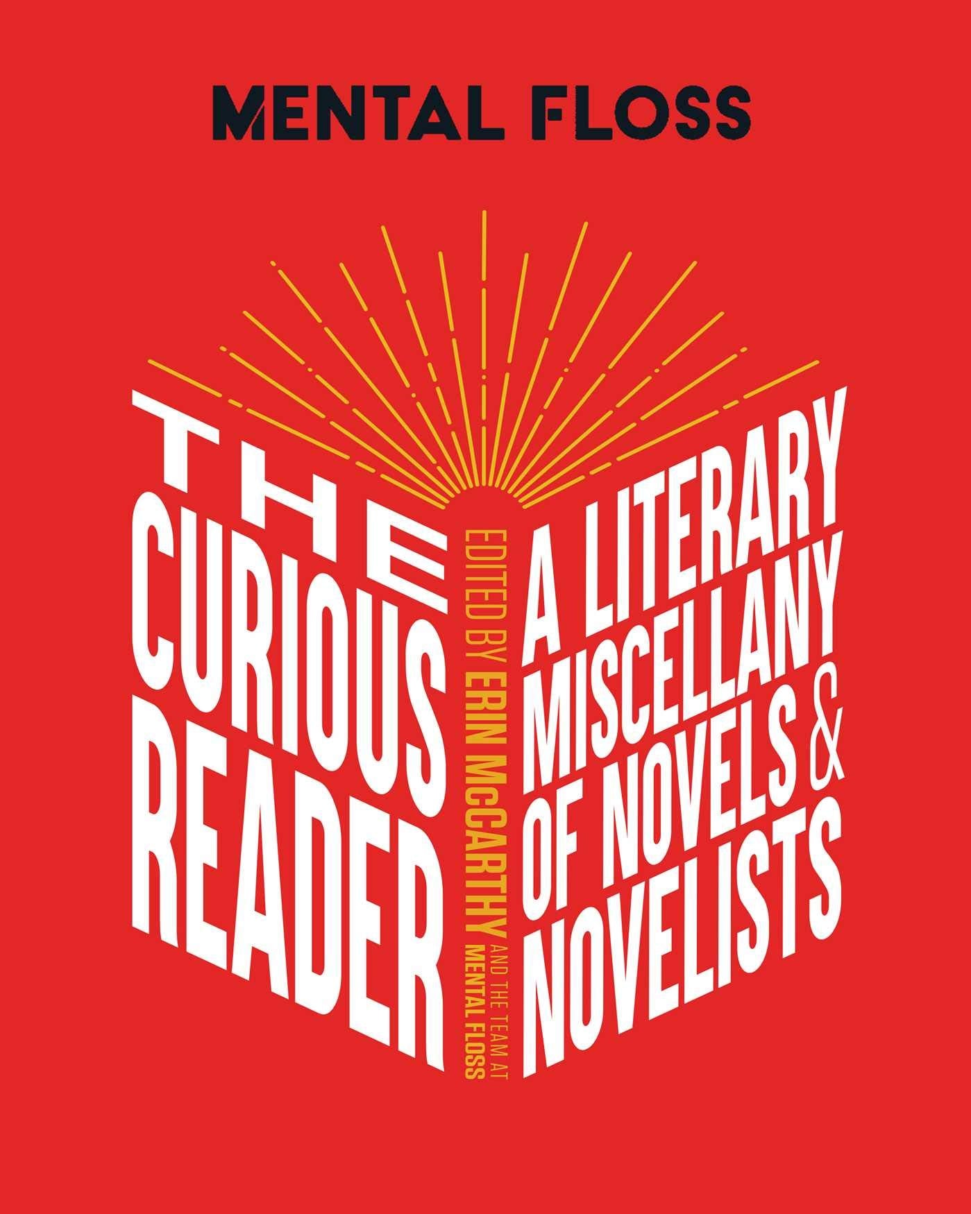 Mental Floss: The Curious Reader: | Facts About Famous Authors and Novels | Book Lovers and Literary Interest | A Literary Miscellany of Novels & Novelists Contemporary literature Books