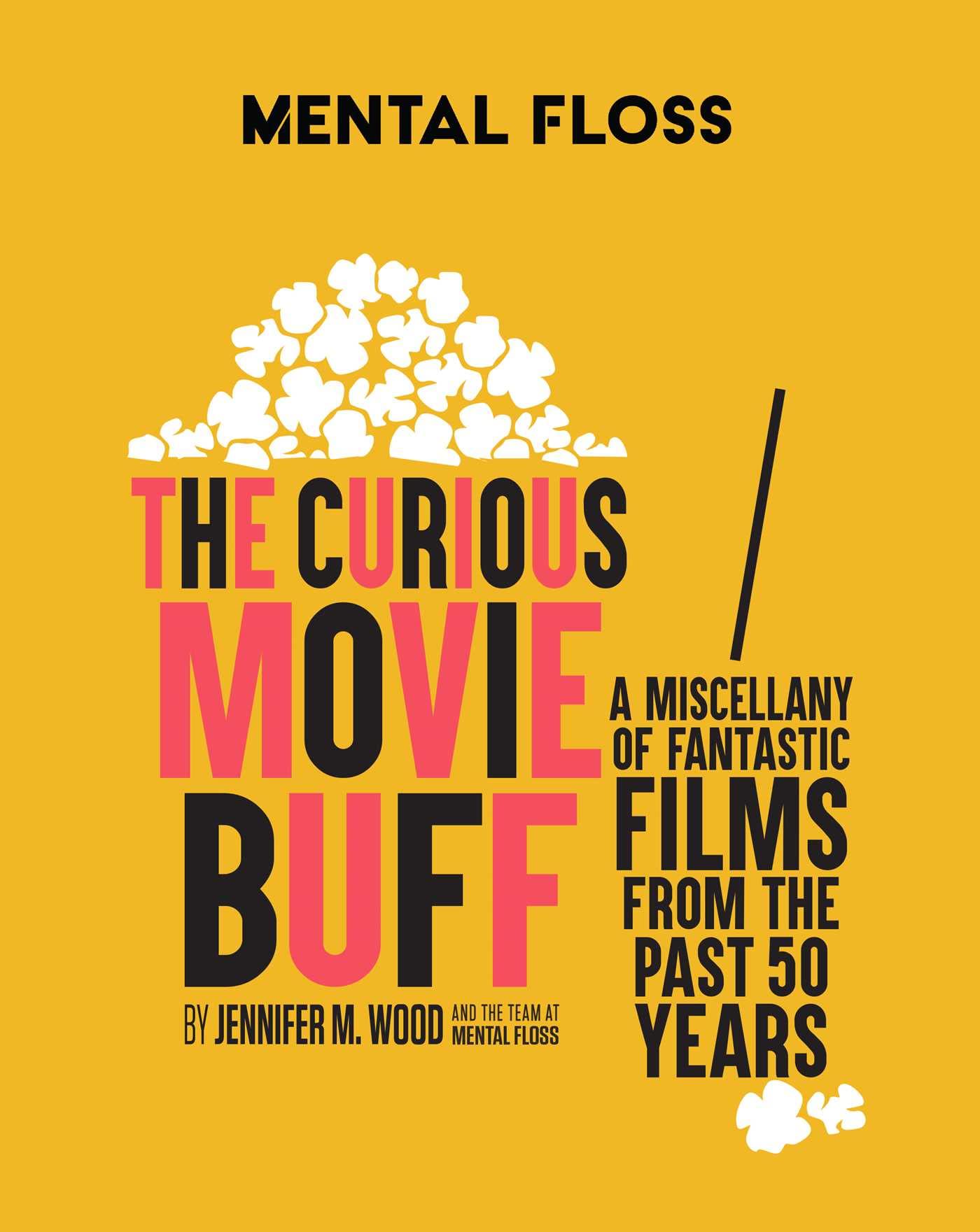 Mental Floss: The Curious Movie Buff Film, Art & Culture