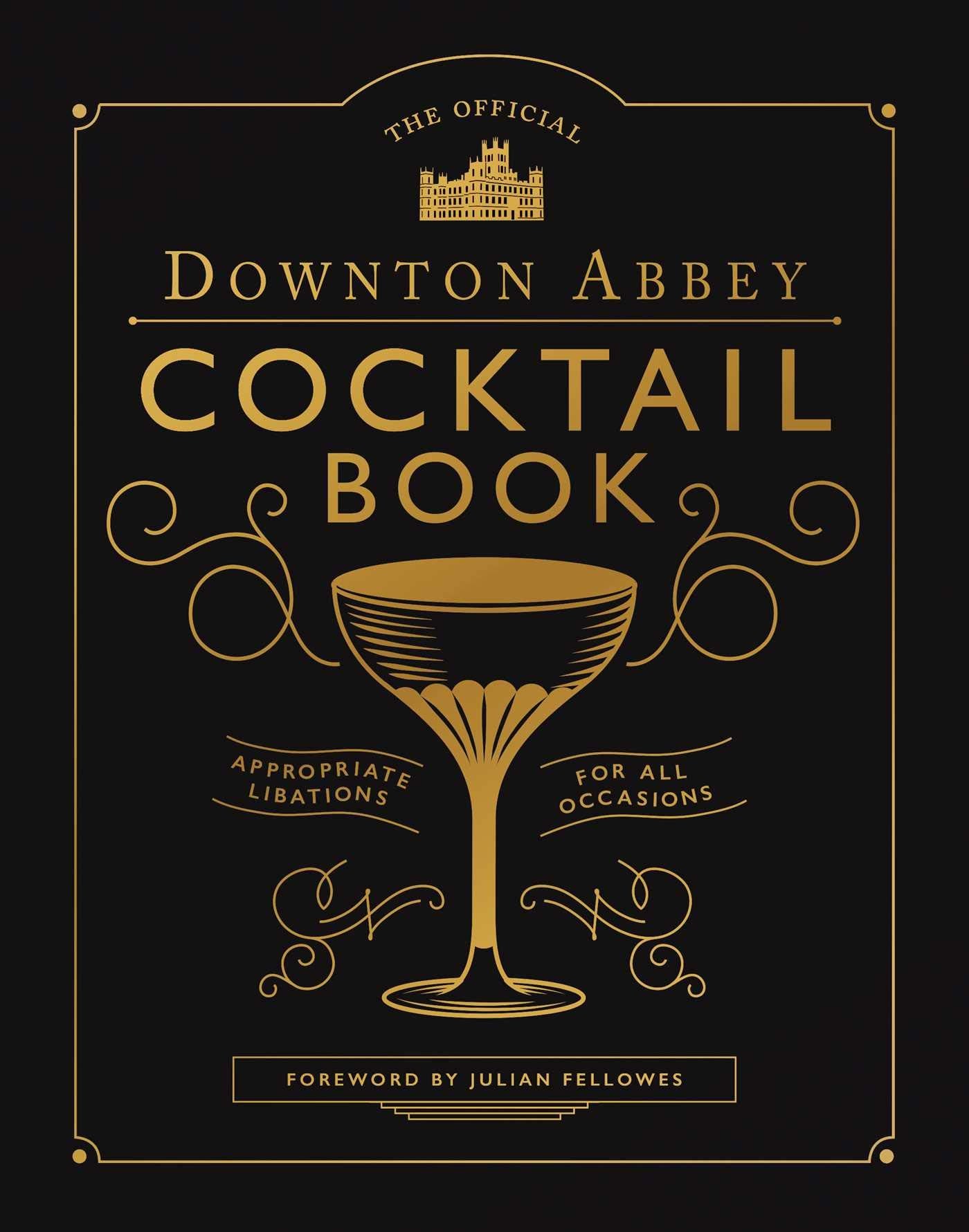 The Official Downton Abbey Cocktail Book: Appropriate Libations for All Occasions (Downton Abbey Cookery) Film, Art & Culture
