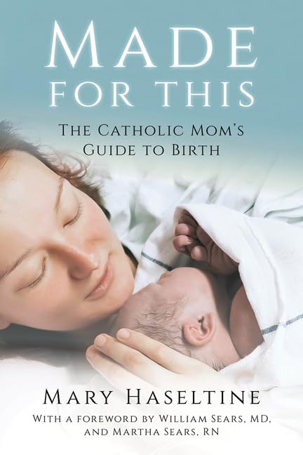 Made for This: The Catholic Mom's Guide to Birth book