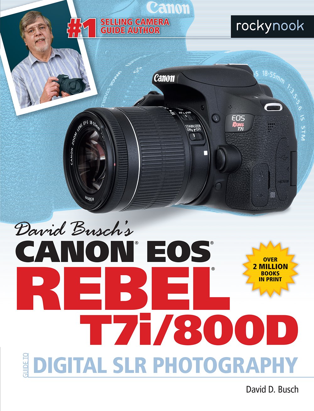 David Busch's Canon EOS Rebel T7i/800d Guide to Digital SLR Photography Computer Science