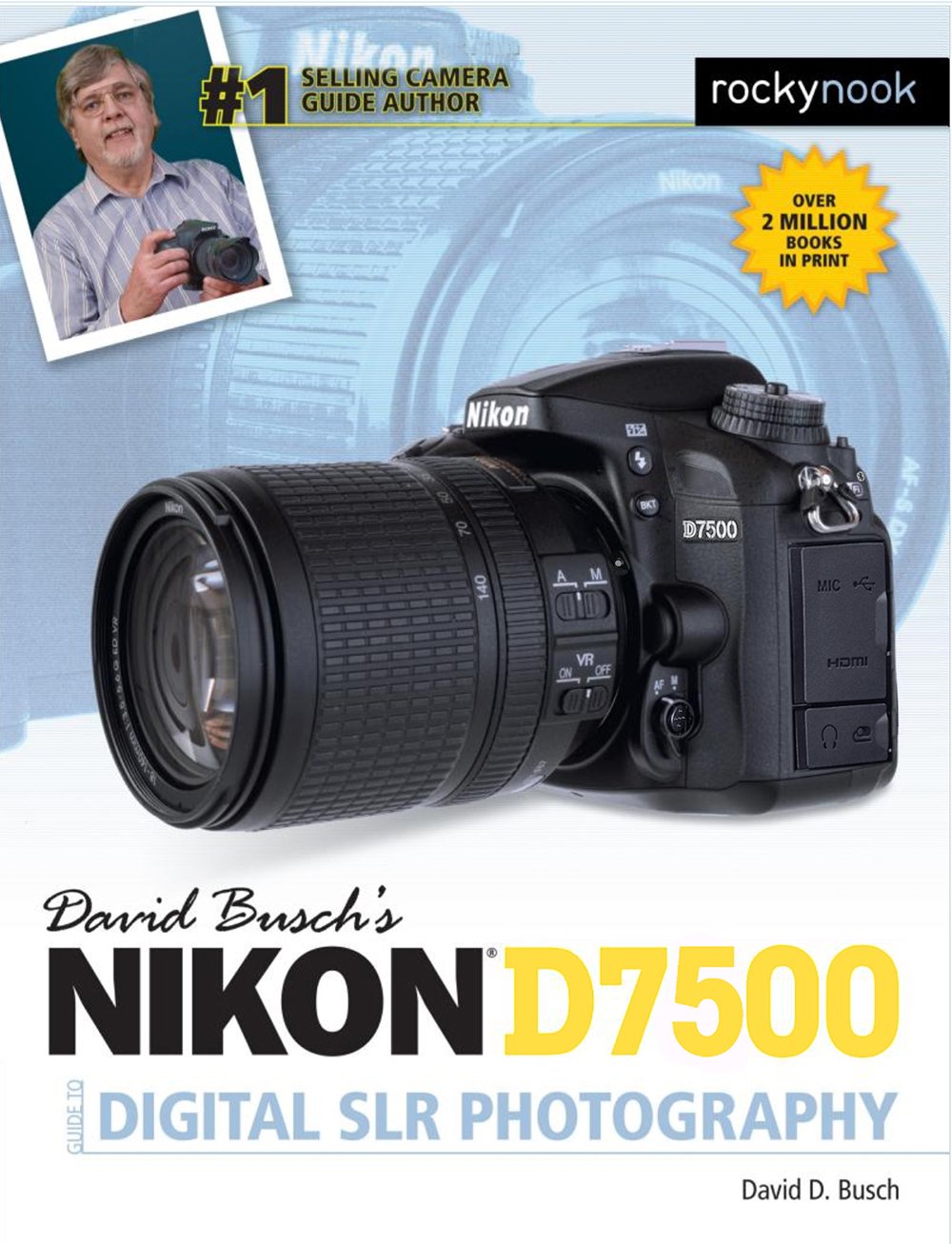 David Busch's Nikon D7500 Guide to Digital SLR Photography (The David Busch Camera Guide) Hobbies & Crafts