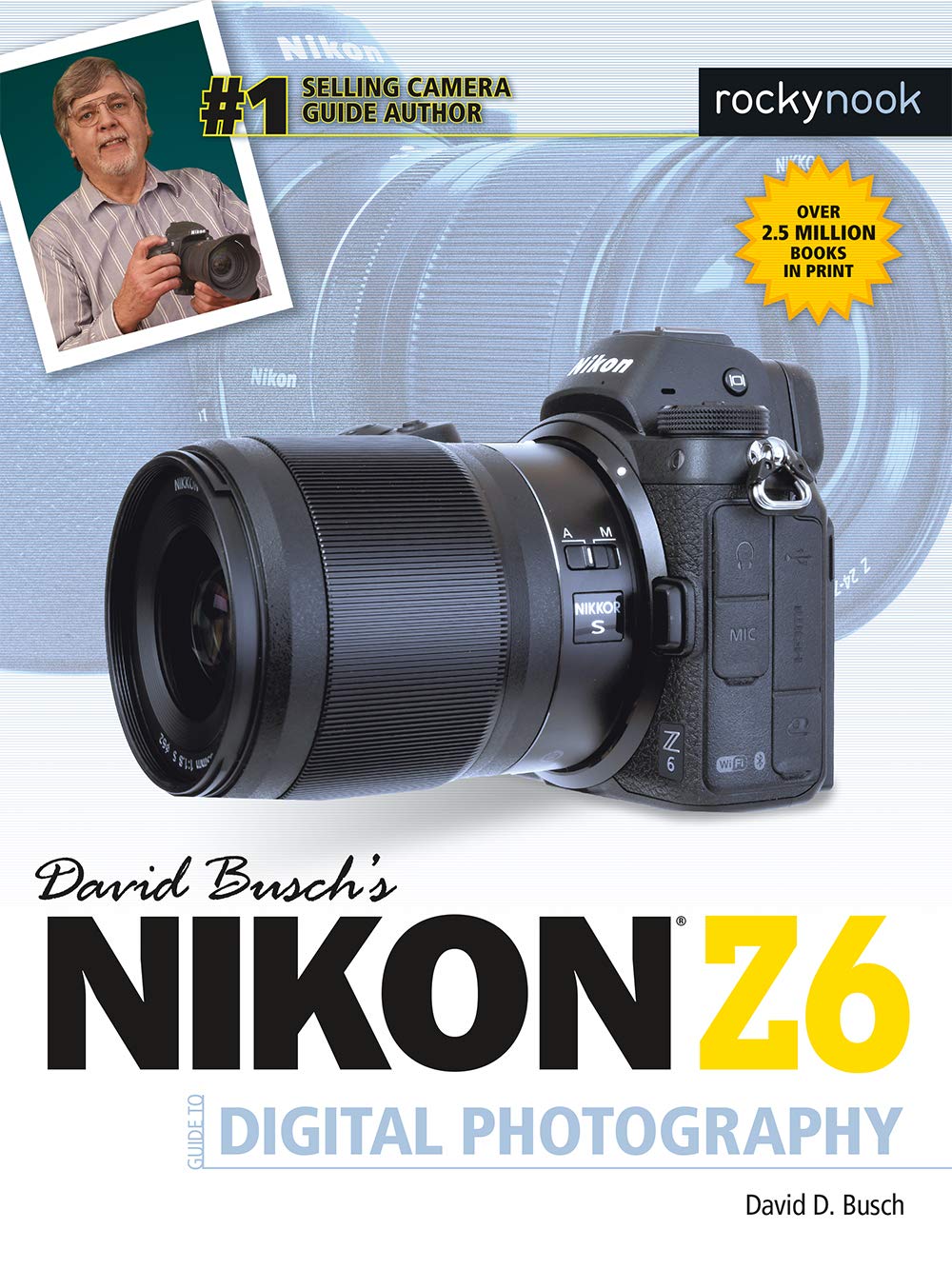 David Busch's Nikon Z6 Guide to Digital Photography Photography