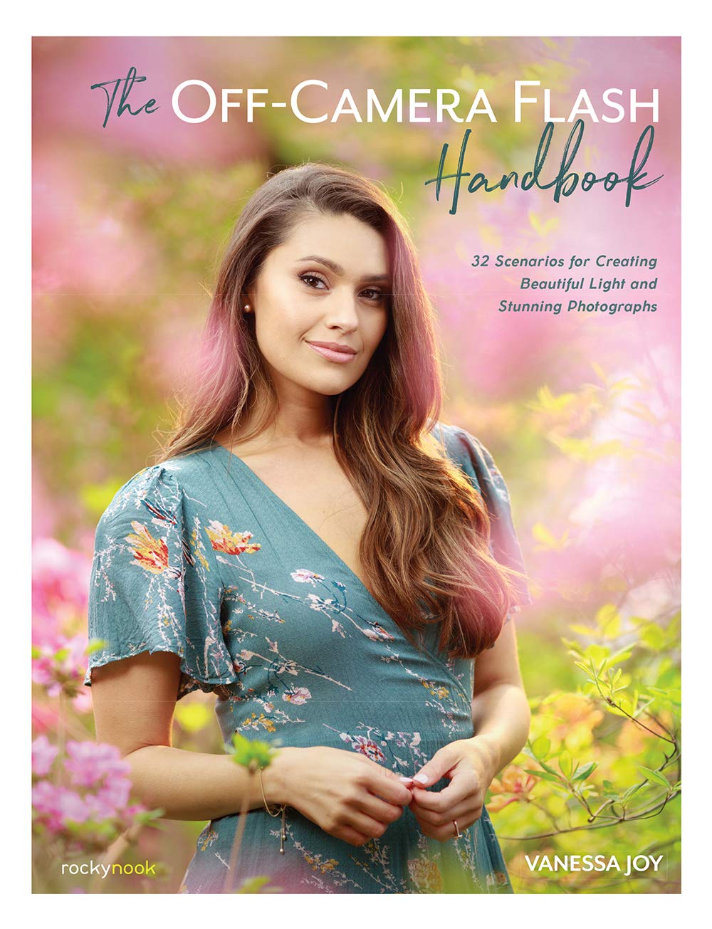 The Off-Camera Flash Handbook: 32 Scenarios for Creating Beautiful Light and Stunning Photographs Computer Science