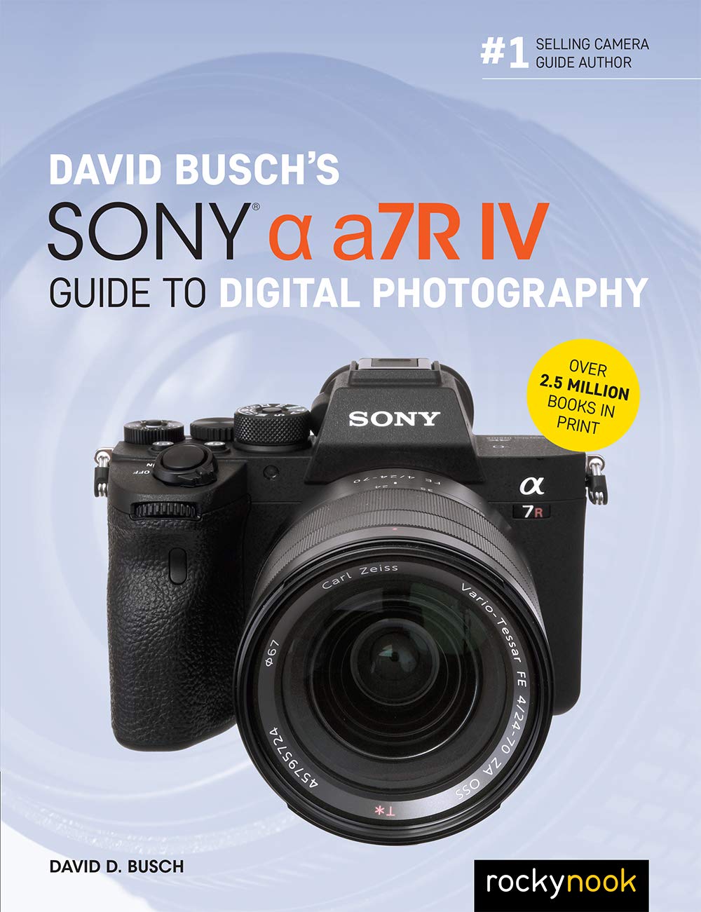 David Busch's Sony Alpha A7r IV Guide to Digital Photography (The David Busch Camera Guide) Business, Finance & Career