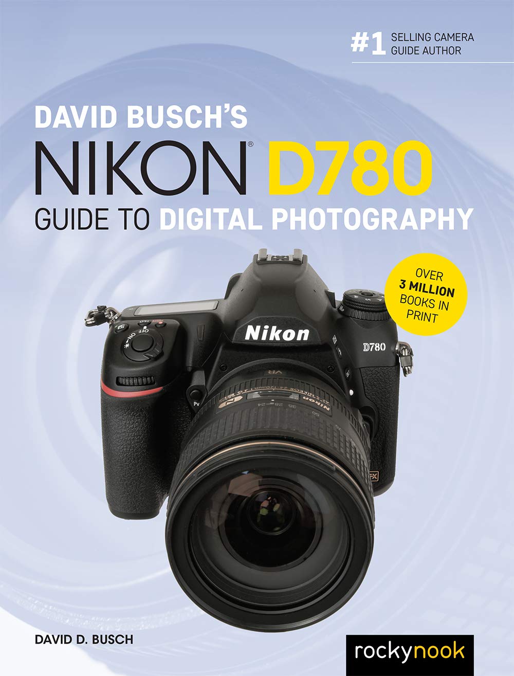 David Busch's Nikon D780 Guide to Digital Photography (David Busch Camera Guide) Photography