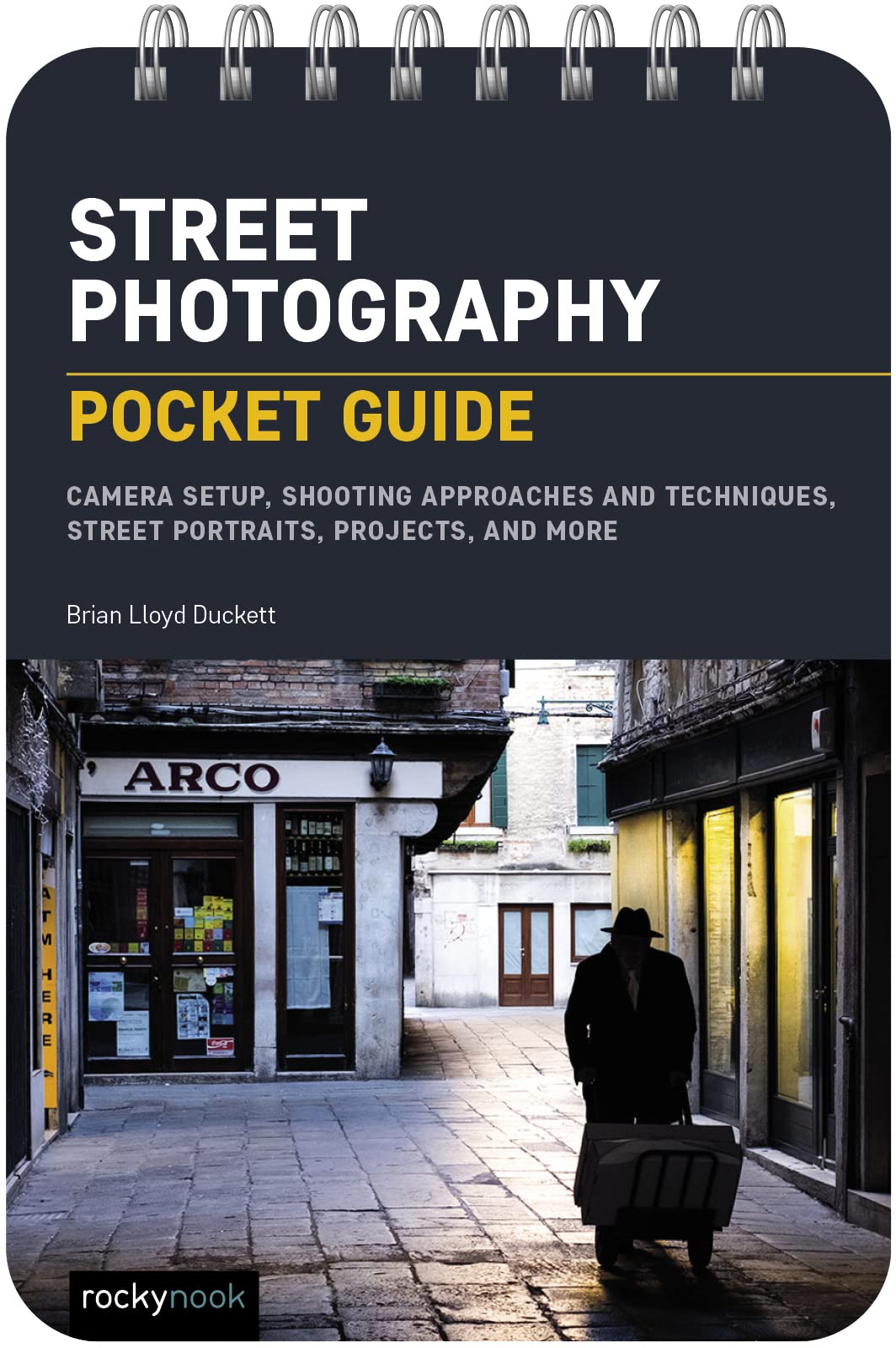 Street Photography: Camera Setup, Shooting Approaches and Techniques, Street Portraits, Projects, and More (Pocket Guide) Media & Communication