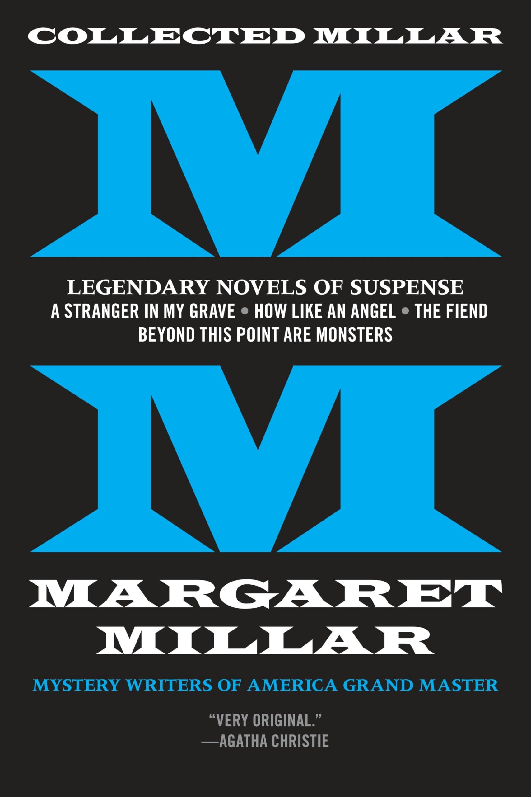 Collected Millar: Legendary Novels of Suspense: A Stranger in My Grave; How Like an Angel; The Fiend; Beyond This Point Are Monsters Contemporary literature