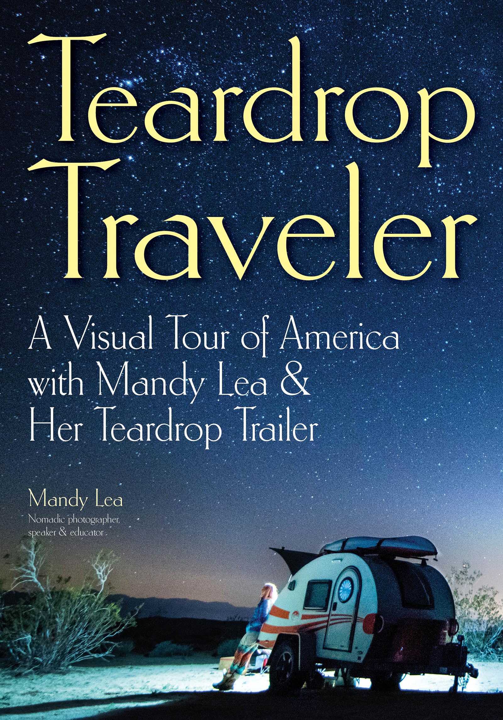 Teardrop Traveler: A Visual Tour of America with Mandy Lea & Her Teardrop Trailer Mathematics