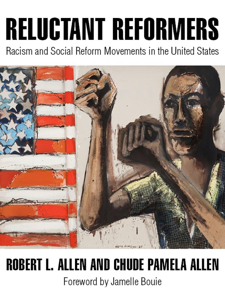 Reluctant Reformers: Racism and Social Reform Movements in the United States Books