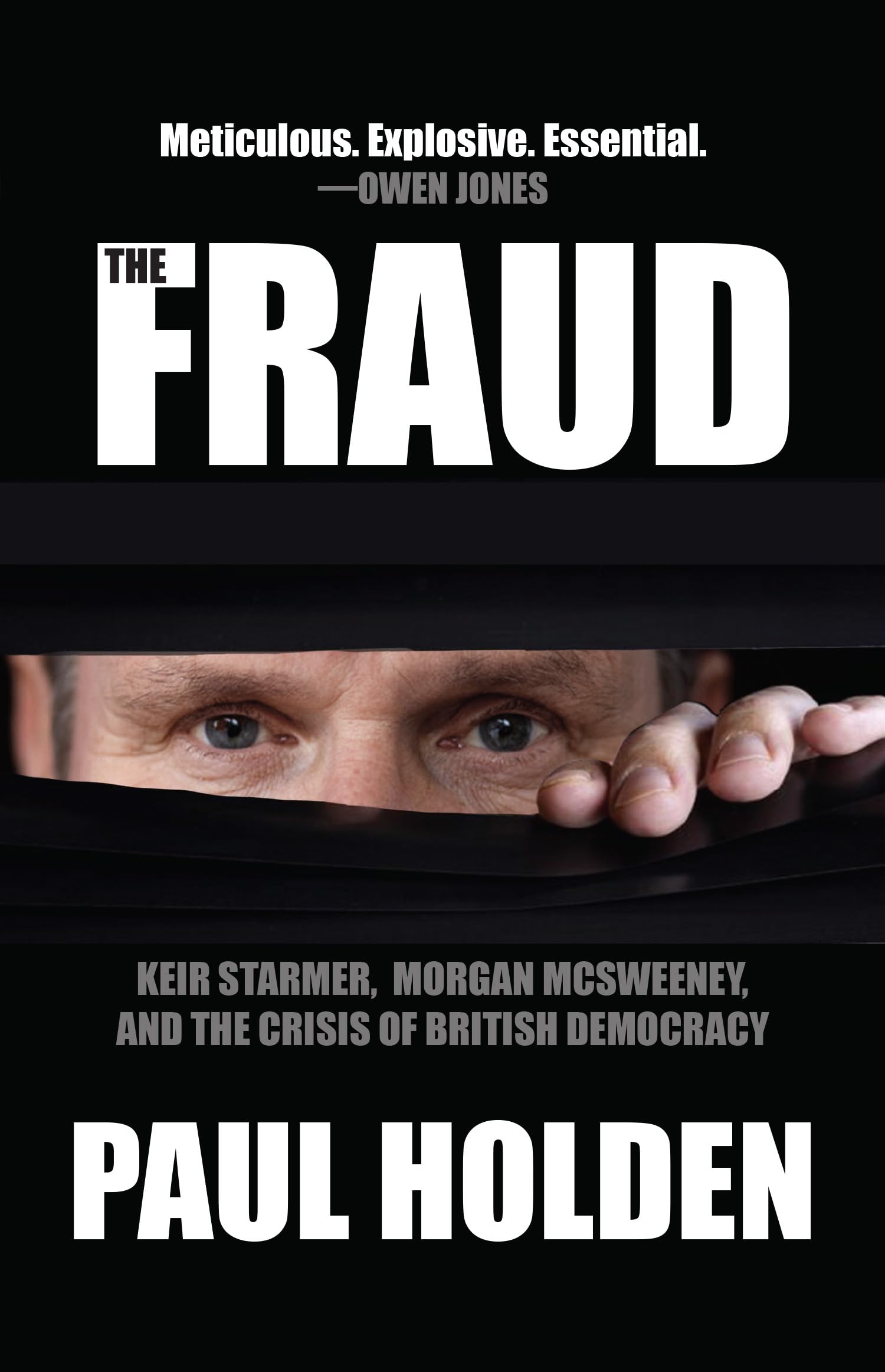 The Fraud: Keir Starmer, Morgan McSweeney, and the Crisis of British Democracy Social Sciences