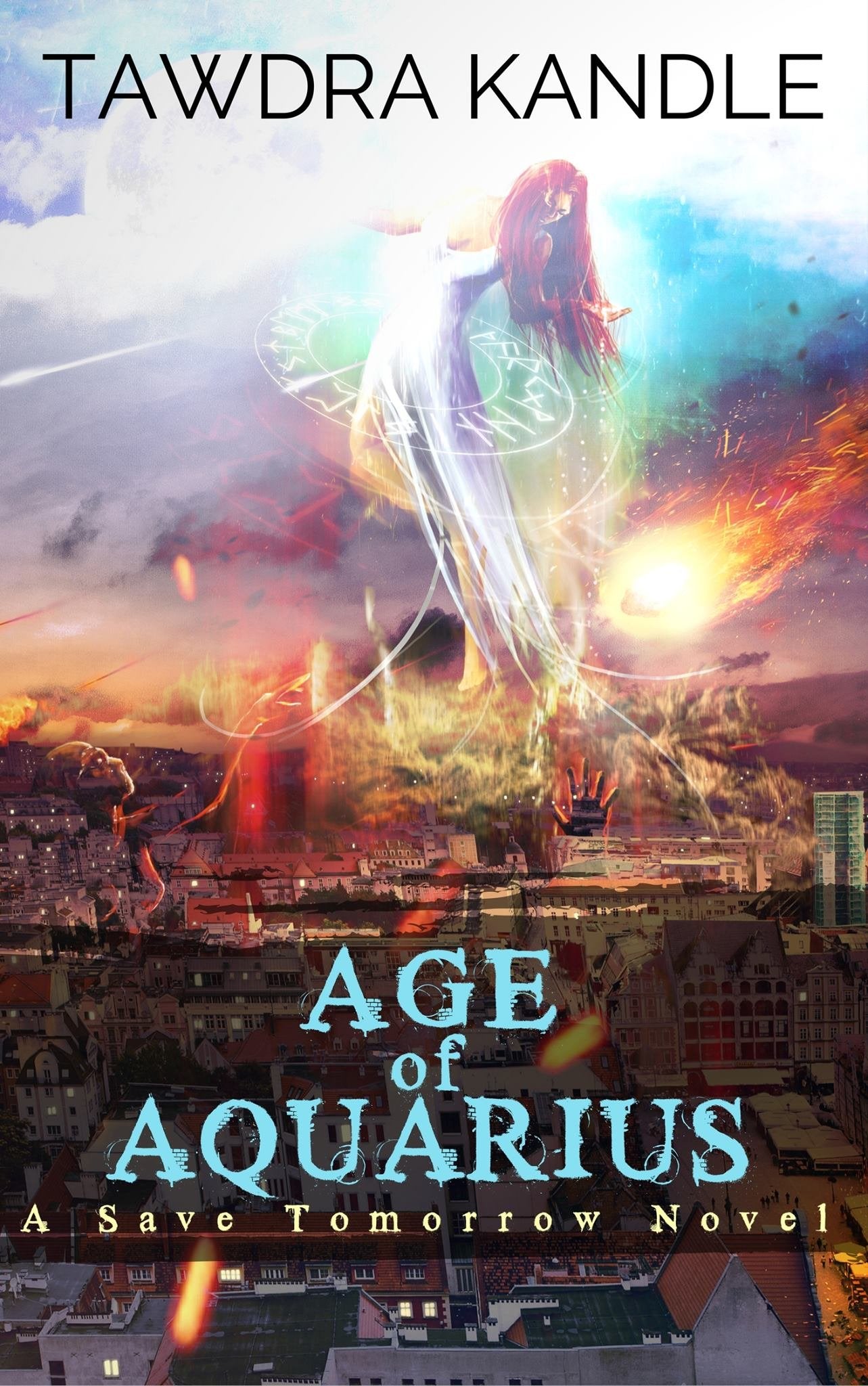 Age of Aquarius: A Save Tomorrow Apocalyptic Novel Fiction