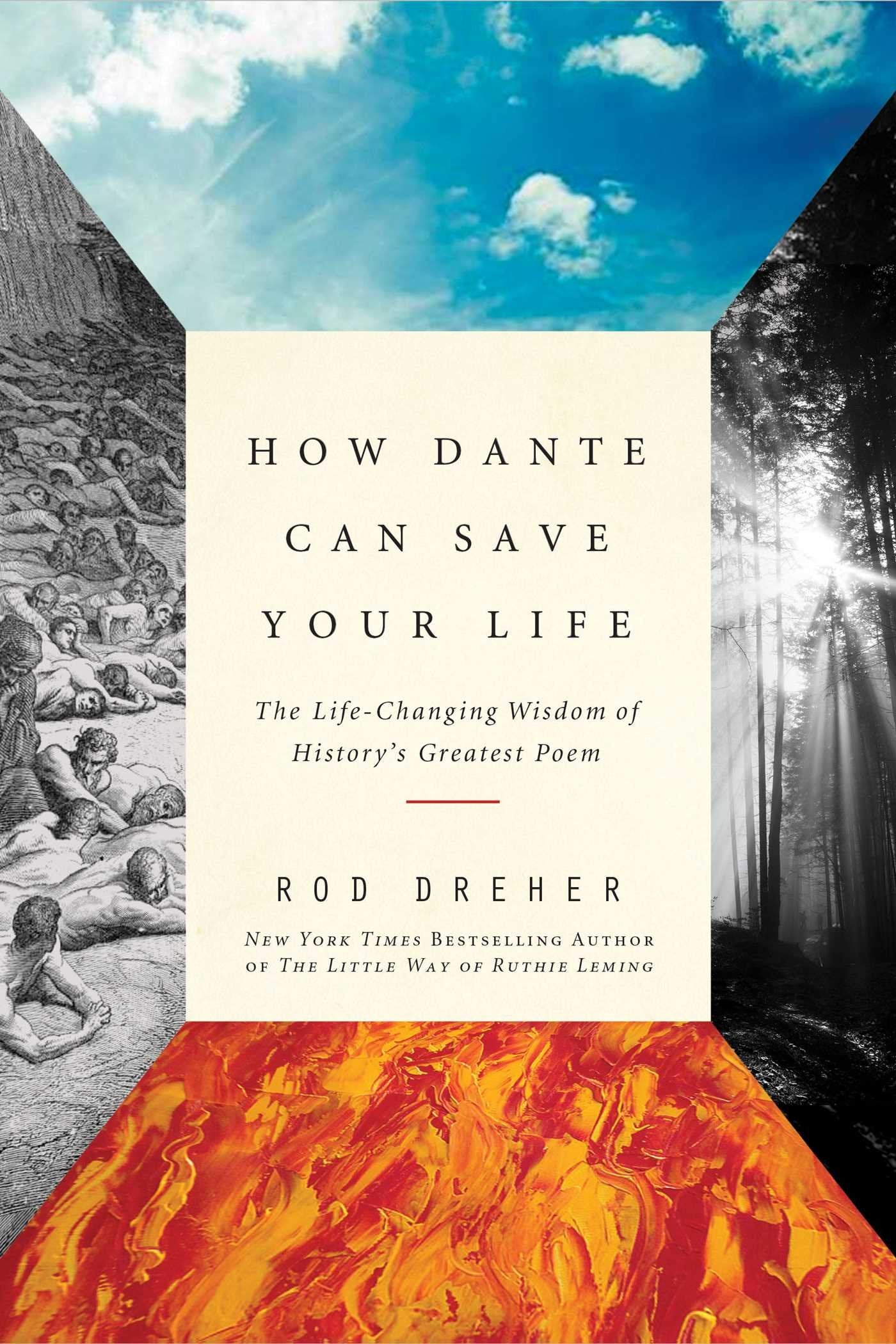 How Dante Can Save Your Life: The Life-Changing Wisdom of History's Greatest Poem Contemporary literature