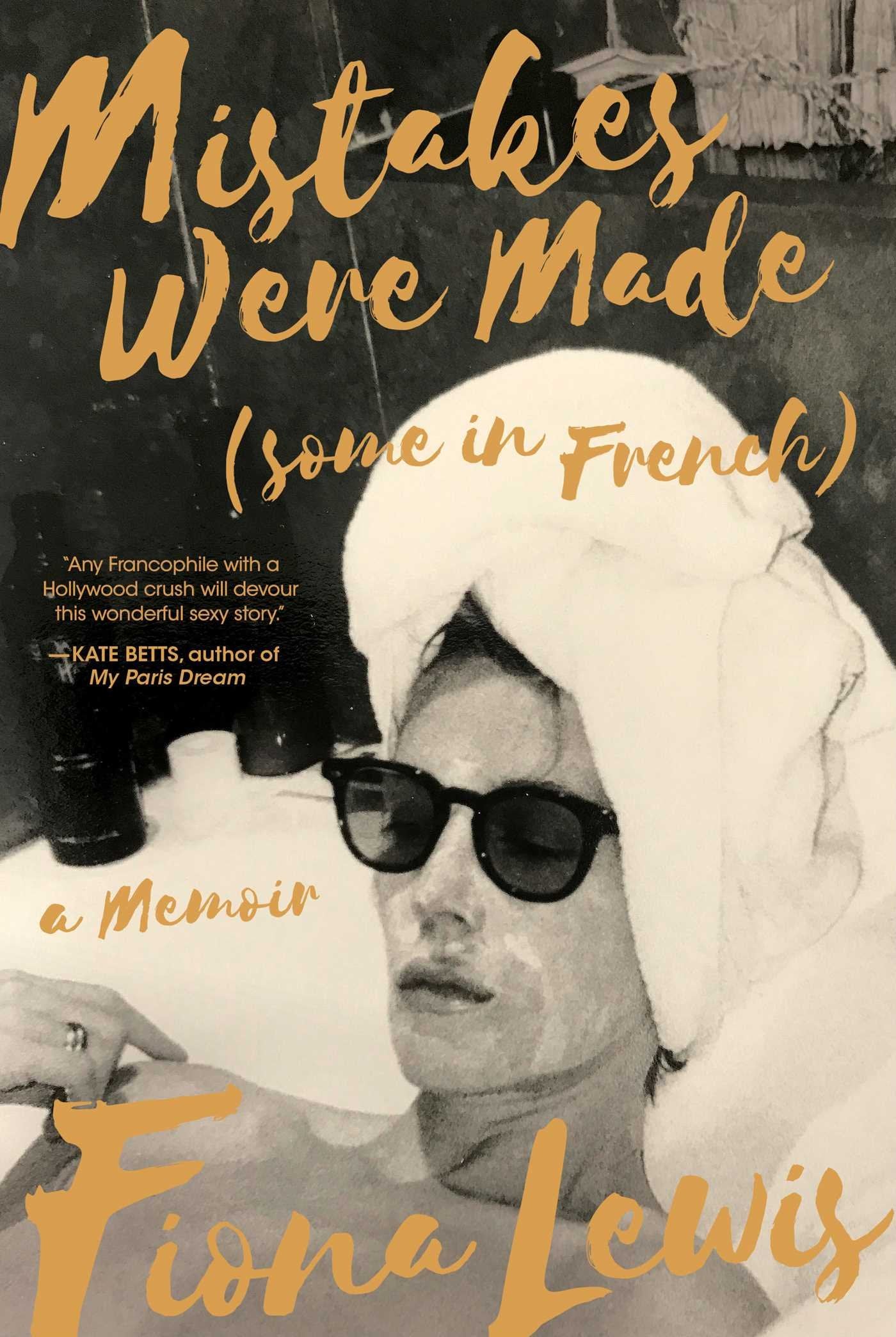 Mistakes Were Made (Some in French): A Memoir Art & Literature