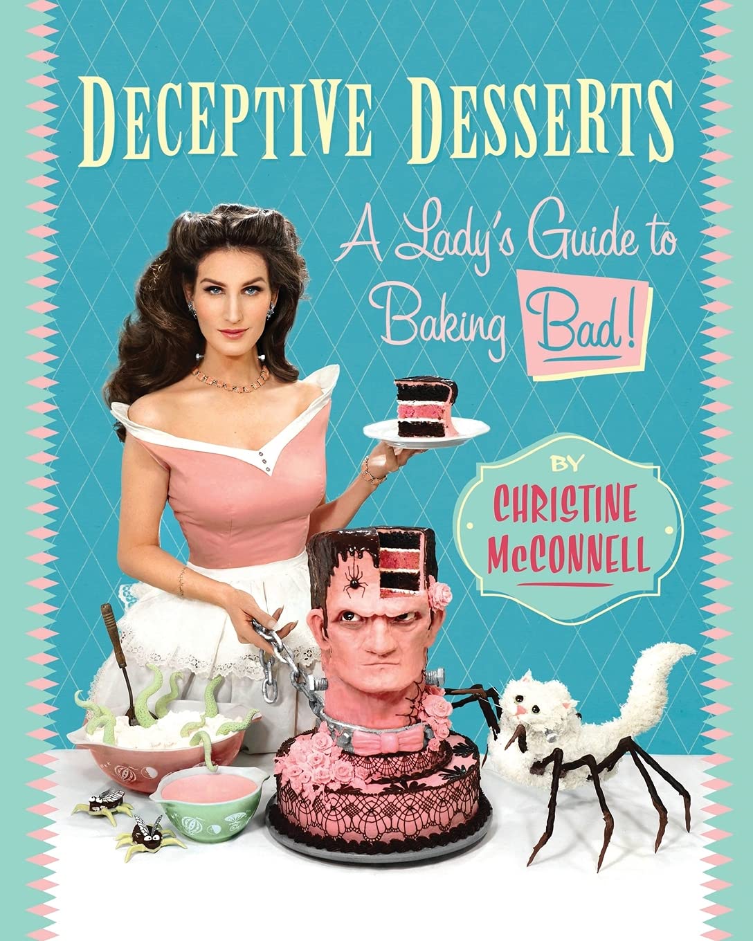 Deceptive Desserts: A Lady's Guide to Baking Bad! Hobbies & Crafts