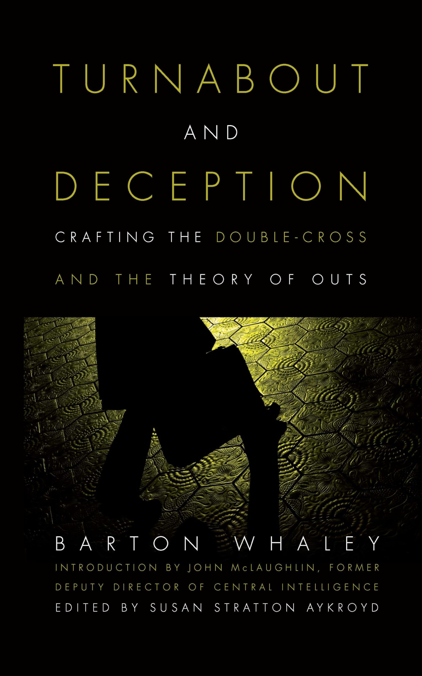 Turnabout and Deception: Crafting the Double-Cross and the Theory of Outs Politics & History