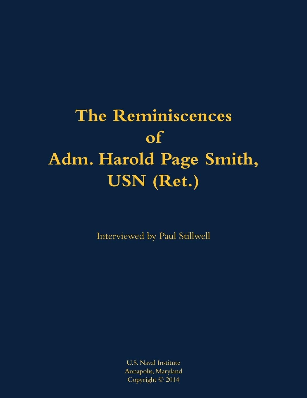The Reminiscences of Adm. Harold Page Smith, USN (Ret.) Memories