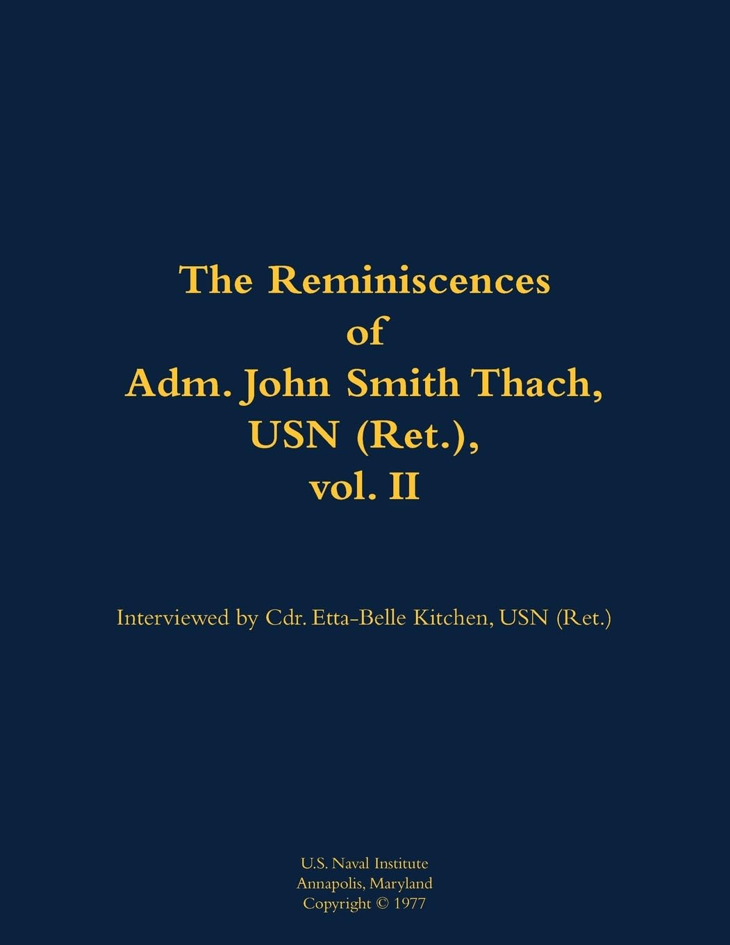 The Reminiscences of Adm. John Smith Thach, USN (Ret.), vol. 2 Memories