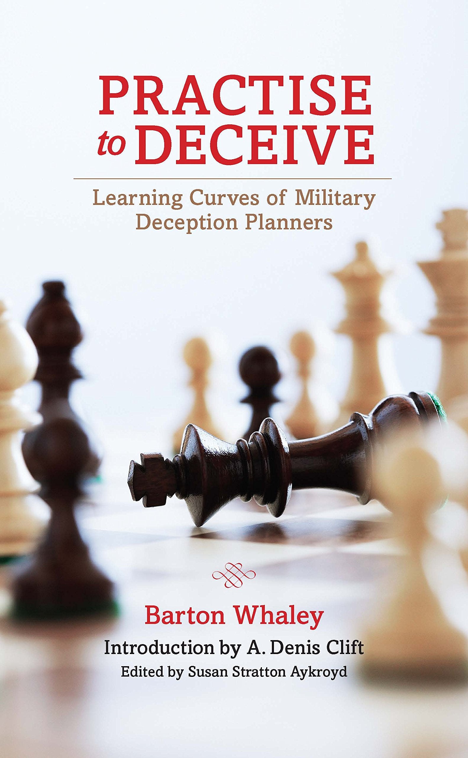 Practise to Deceive: Learning Curves of Military Deception Planners Social Sciences