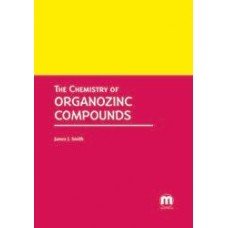 The Chemistry of Organozinc Compounds James J. Smith Books