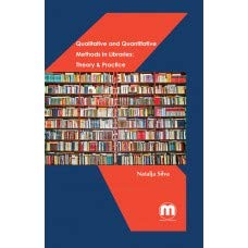 Qualitative and Quantitative Methods in Libraries: Theory & Practice Natalja Silva, Books