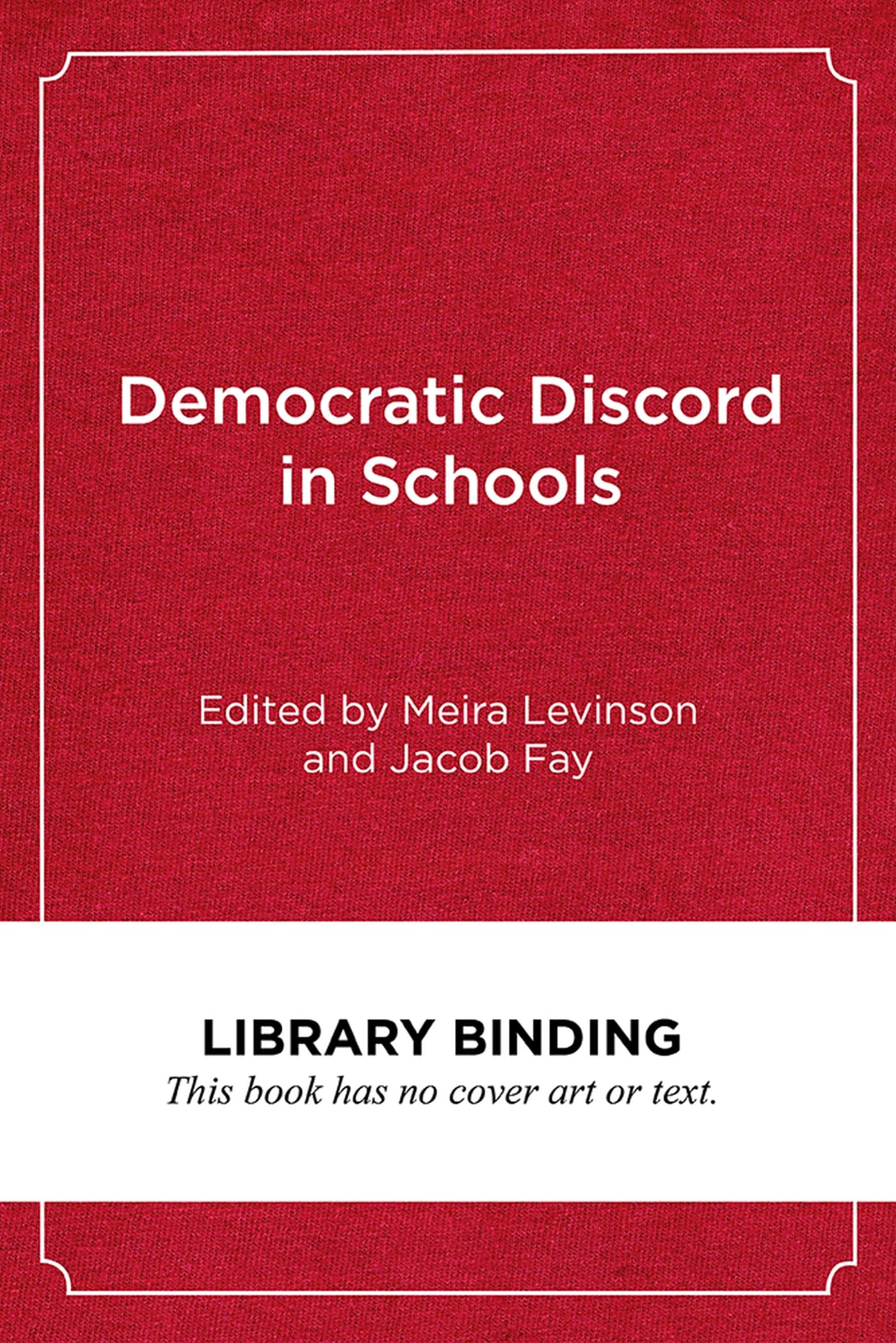 Democratic Discord in Schools: Cases and Commentaries in Educational Ethics book