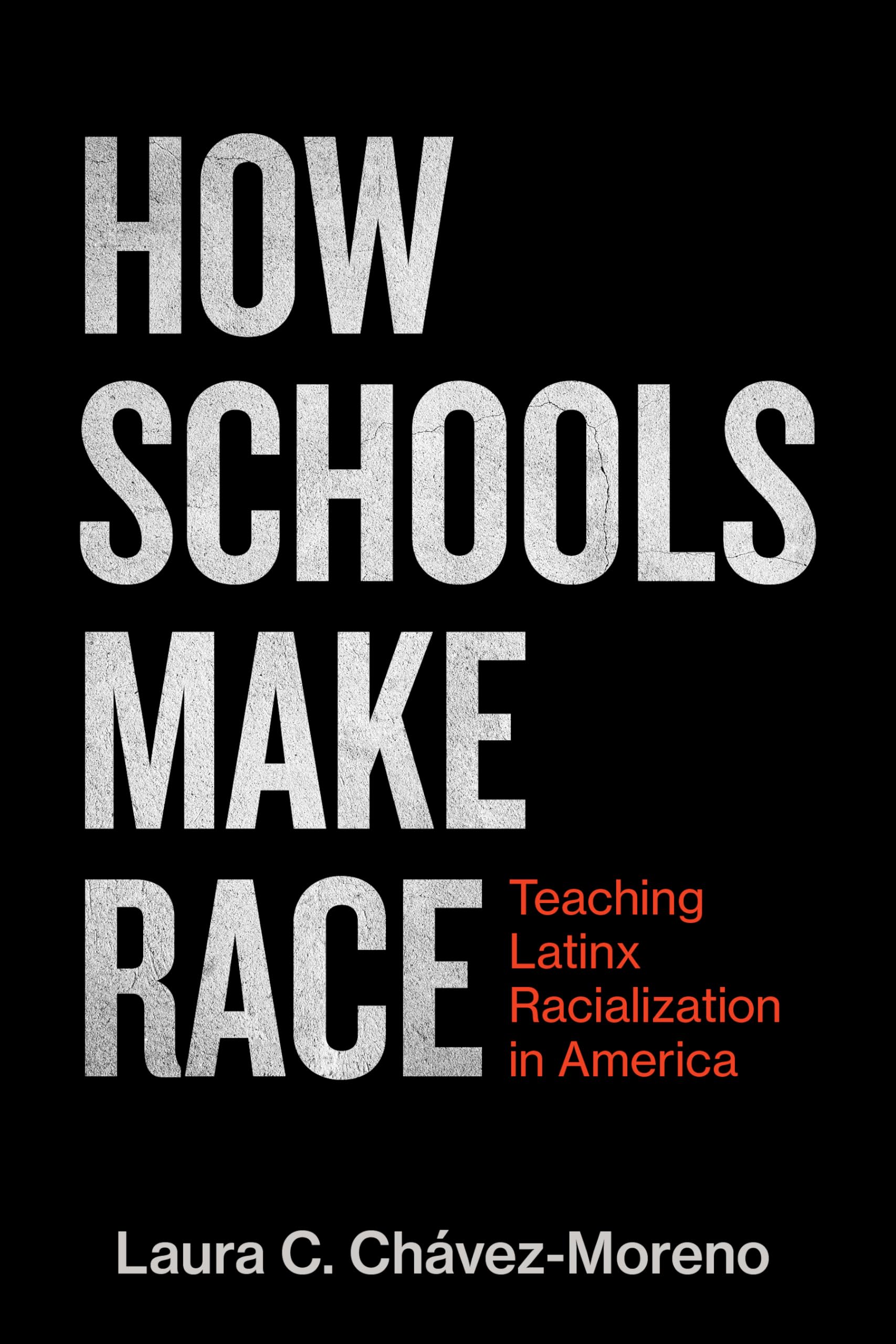 How Schools Make Race: Teaching Latinx Racialization in America (Race and Education) Books