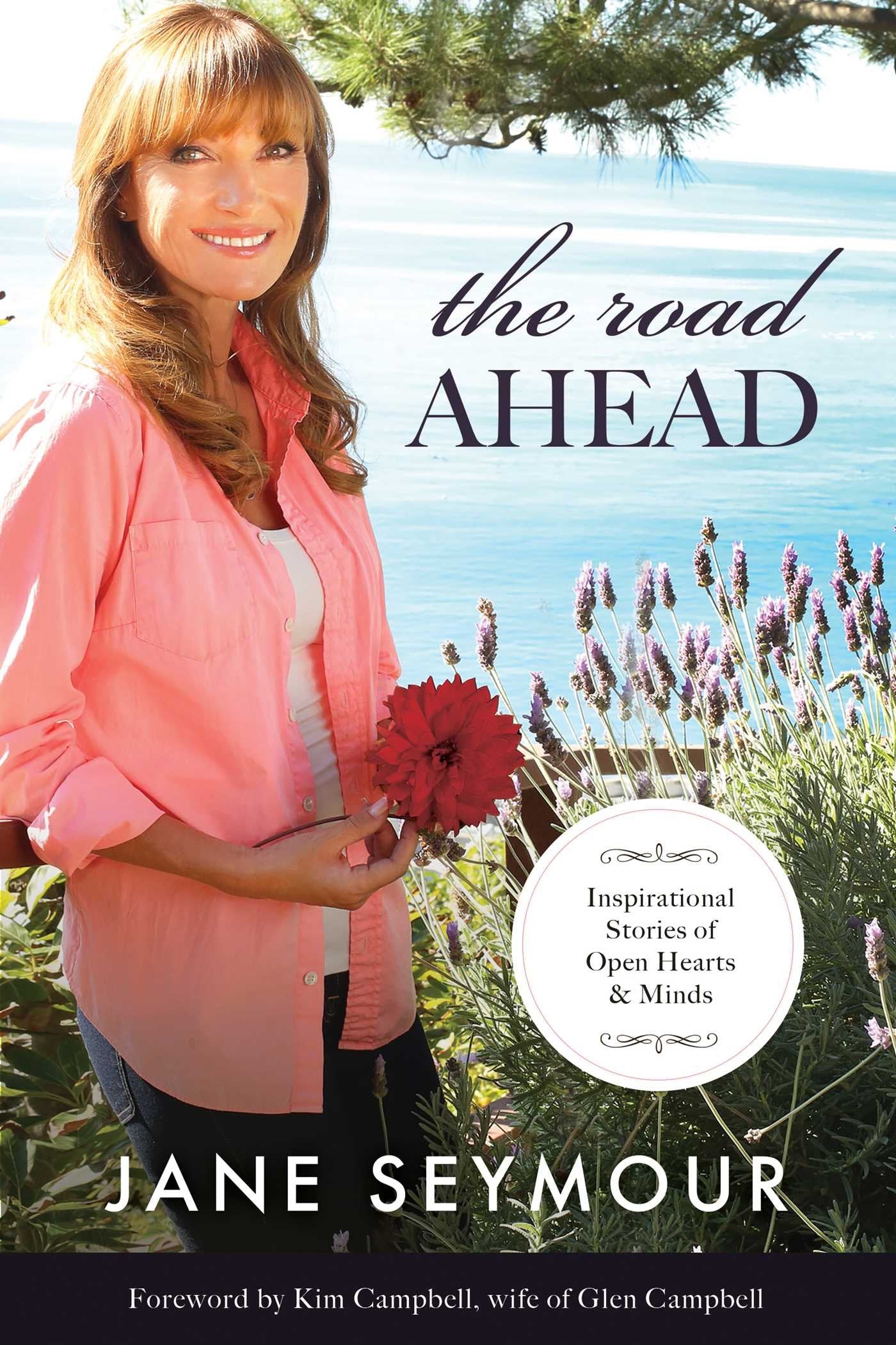 The Road Ahead: Inspirational Stories of Open Hearts and Minds Business, Finance & Career