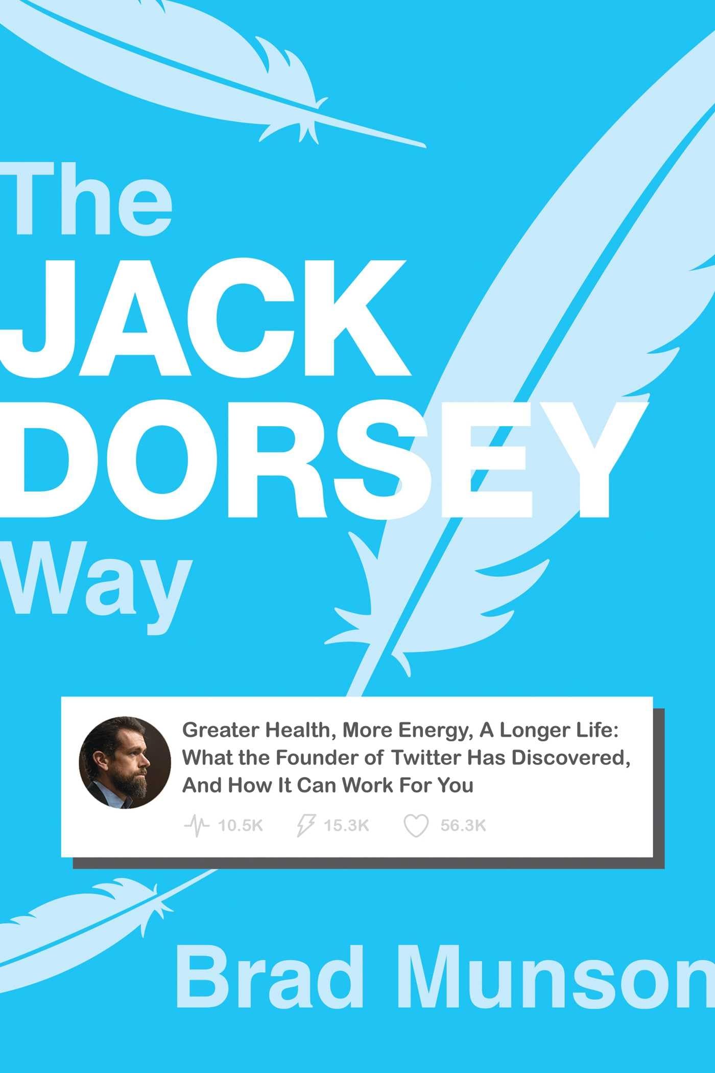 The Jack Dorsey Way Health, Nutrition & Fitness Books