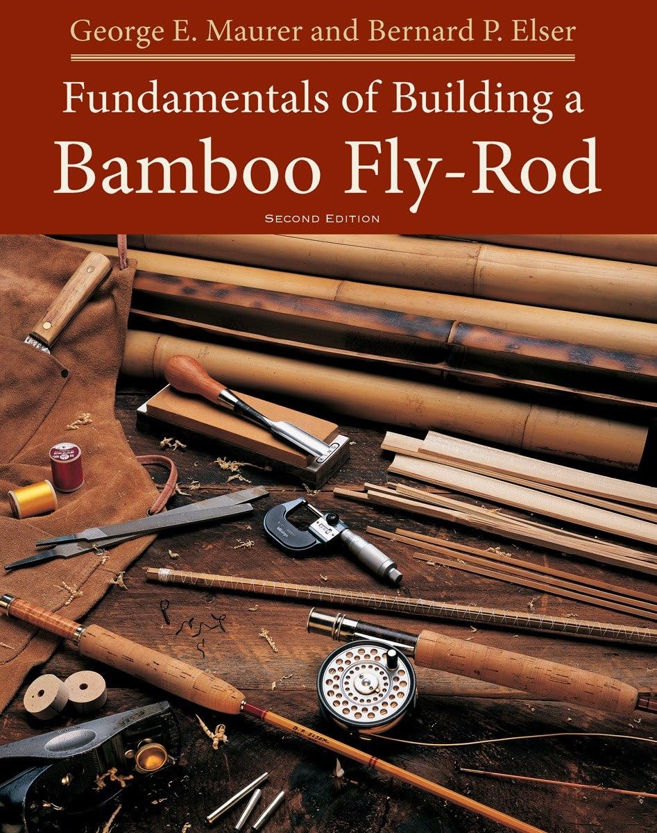 Fundamentals of Building a Bamboo Fly-Rod Hobbies & Crafts