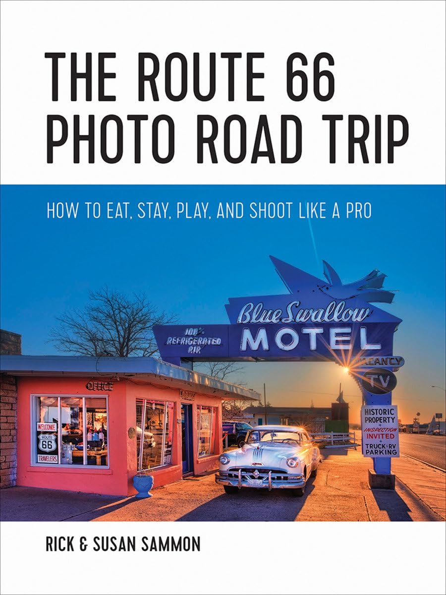 The Route 66 Photo Road Trip: How to Eat, Stay, Play, and Shoot Like a Pro Social Sciences