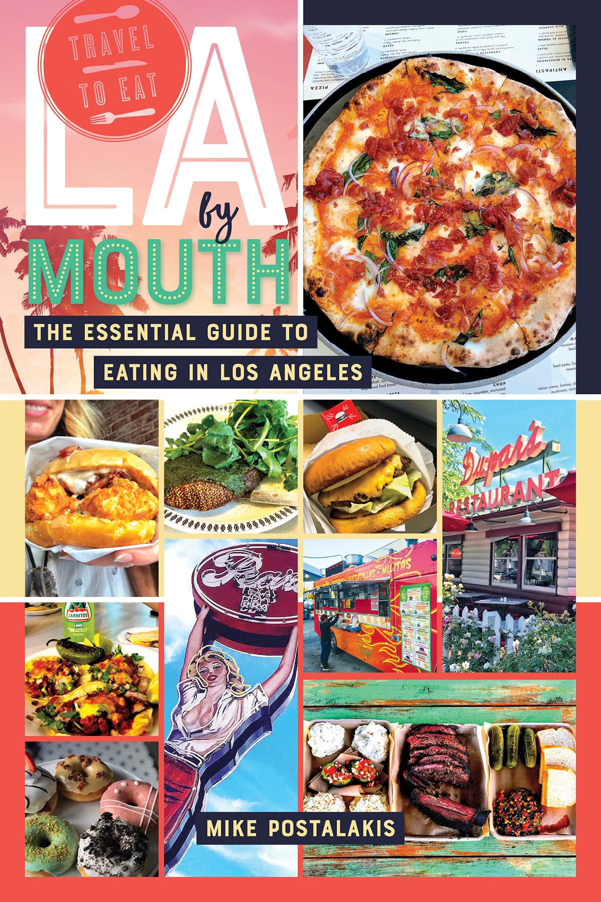 LA by Mouth: The Essential Guide to Eating in Los Angeles book