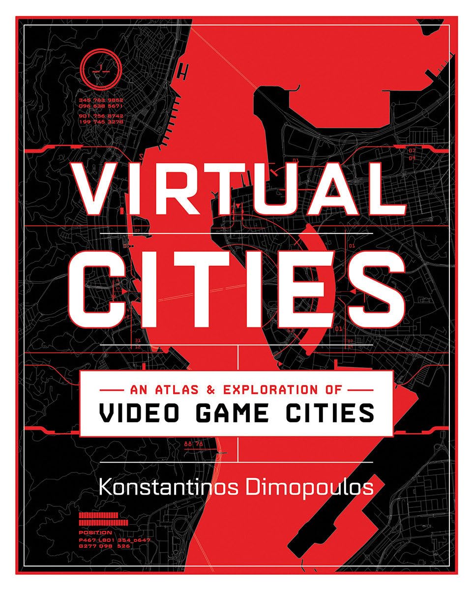 Virtual Cities: An Atlas & Exploration of Video Game Cities Film, Art & Culture