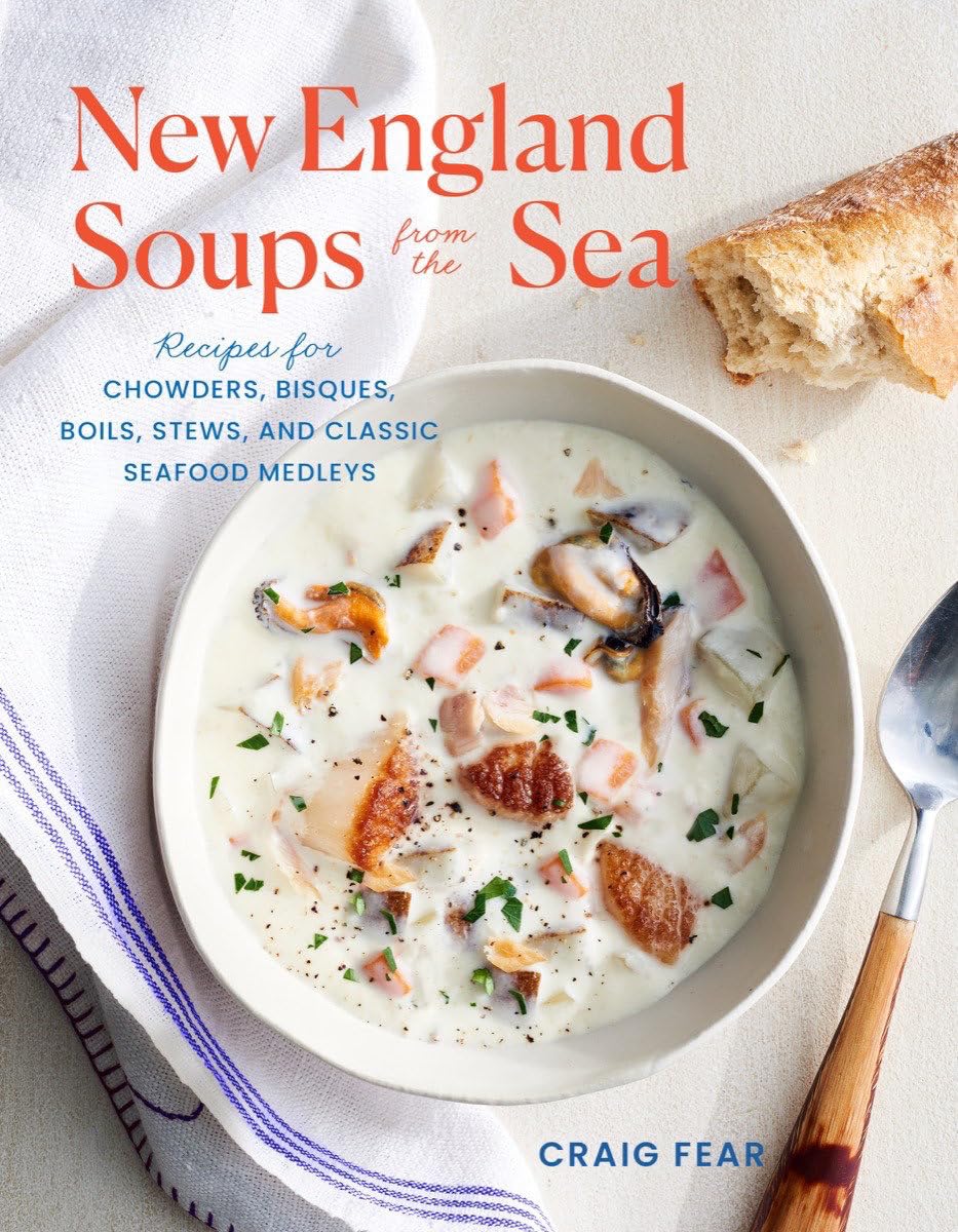 New England Soups from the Sea: Recipes for Chowders, Bisques, Boils, Stews, and Classic Seafood Medleys Leisure, Home & Garden